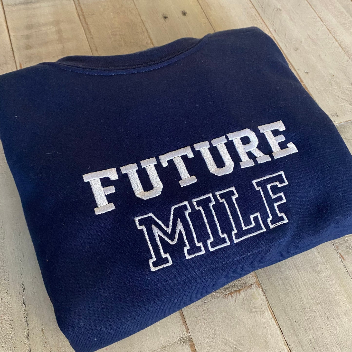 Future Milf Embroidered Crewneck- Milf Sweatshirt - Trendy Crewneck