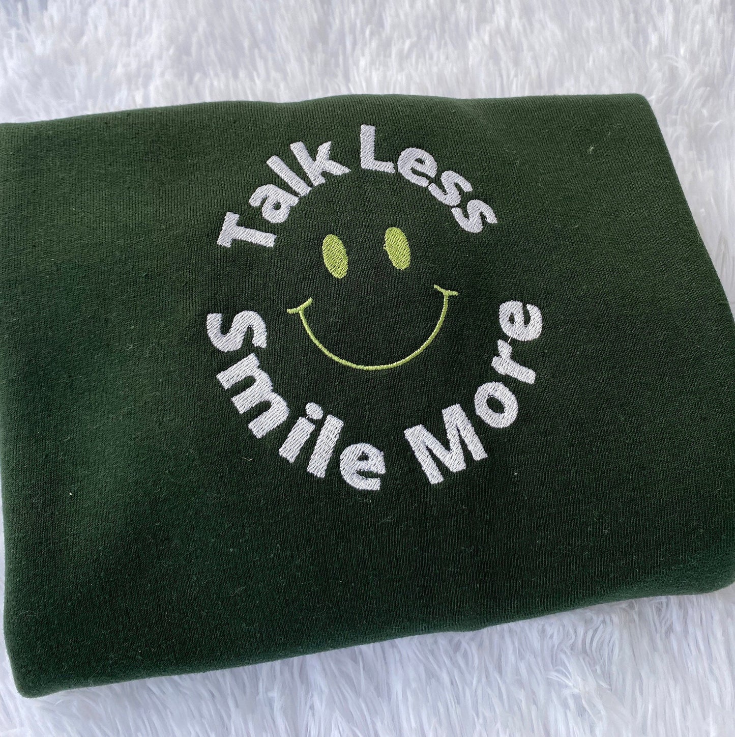 Happy Embroidered sweatshirt- Talk less, smile more sweatshirt- smile face sweatshirt- smiley melted face crewneck- Embroidered hoodie