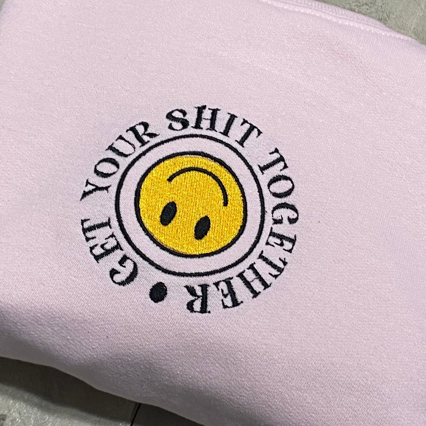 Get Your Shi Together Embroidered Sweatshirt Cute Vintage Sweatshirt - Trendy Crewneck
