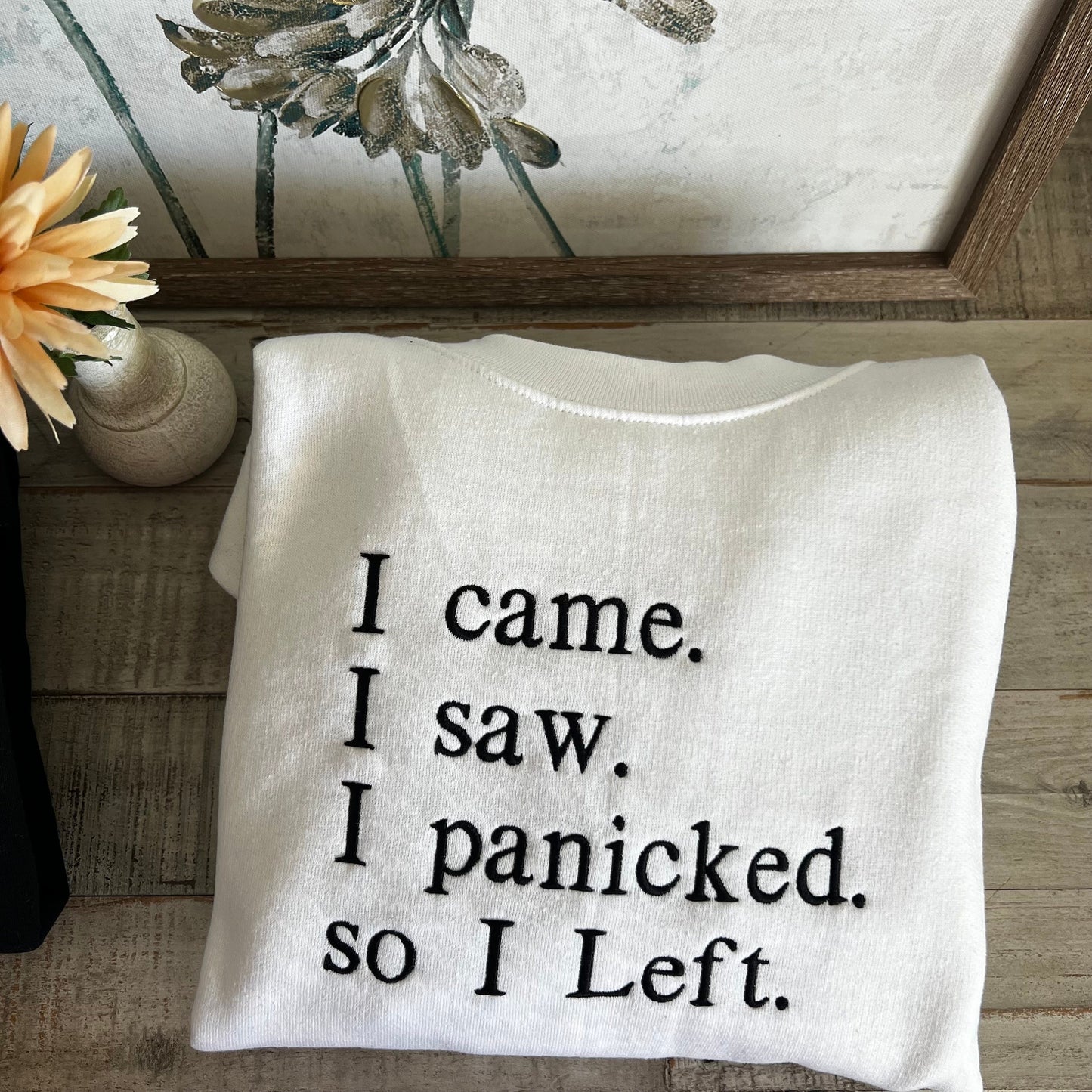 I Came I Saw I Panicked So I Left Embroidered Sweatshirt – Funny Introvert Gift, Anxious Girl Hoodie, Mental Health Humor Pullover