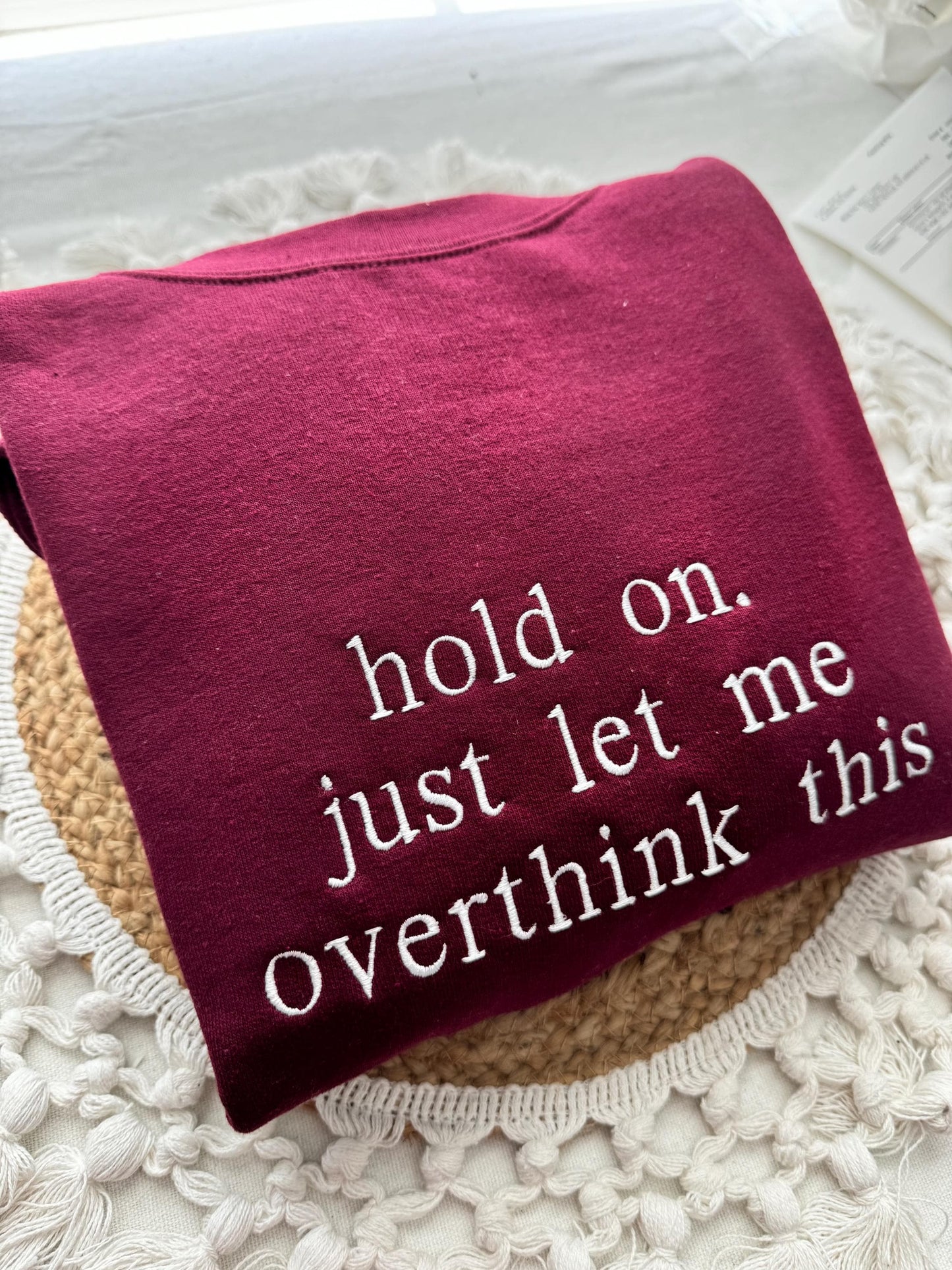 Hold On Let Me Overthink This - Embroidered Sweatshirt | Cosy, Funny, Relatable Gift