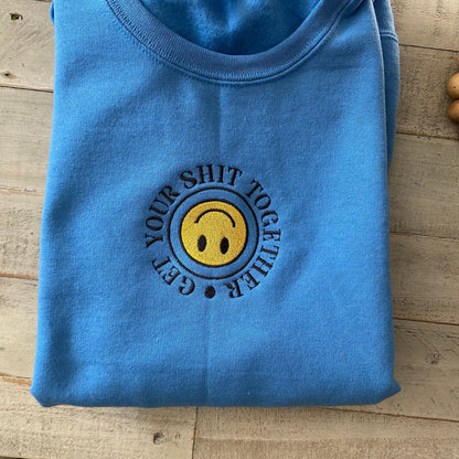 Get Your Shi Together Embroidered Sweatshirt Cute Vintage Sweatshirt - Trendy Crewneck