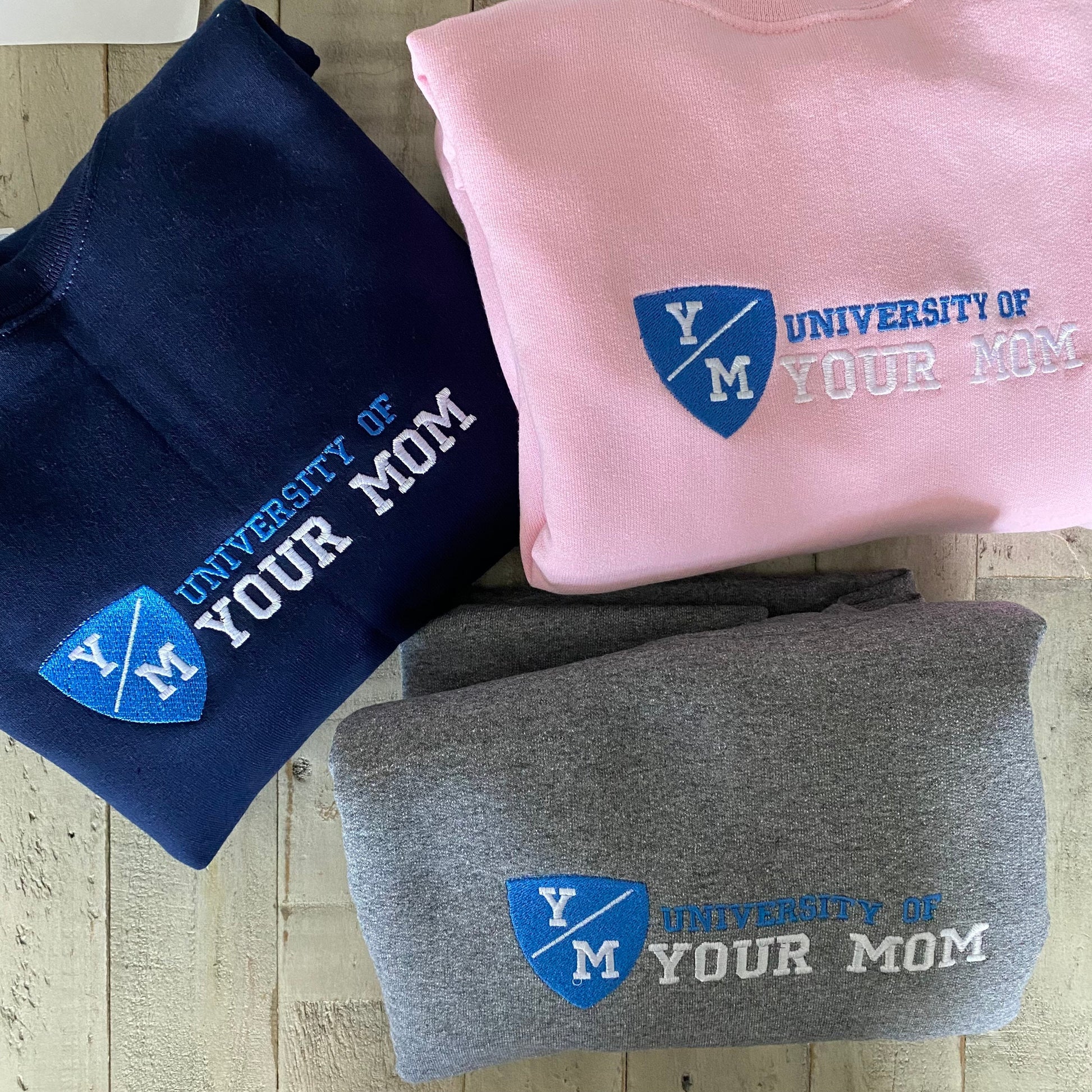 University of Your Mom Embroidered Sweatshirt- Unisex Sweatshirt -(Y/M)