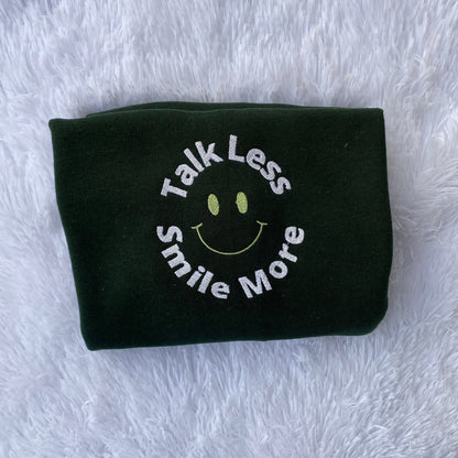 Happy Embroidered sweatshirt- Talk less, smile more sweatshirt- smile face sweatshirt- smiley melted face crewneck- Embroidered hoodie