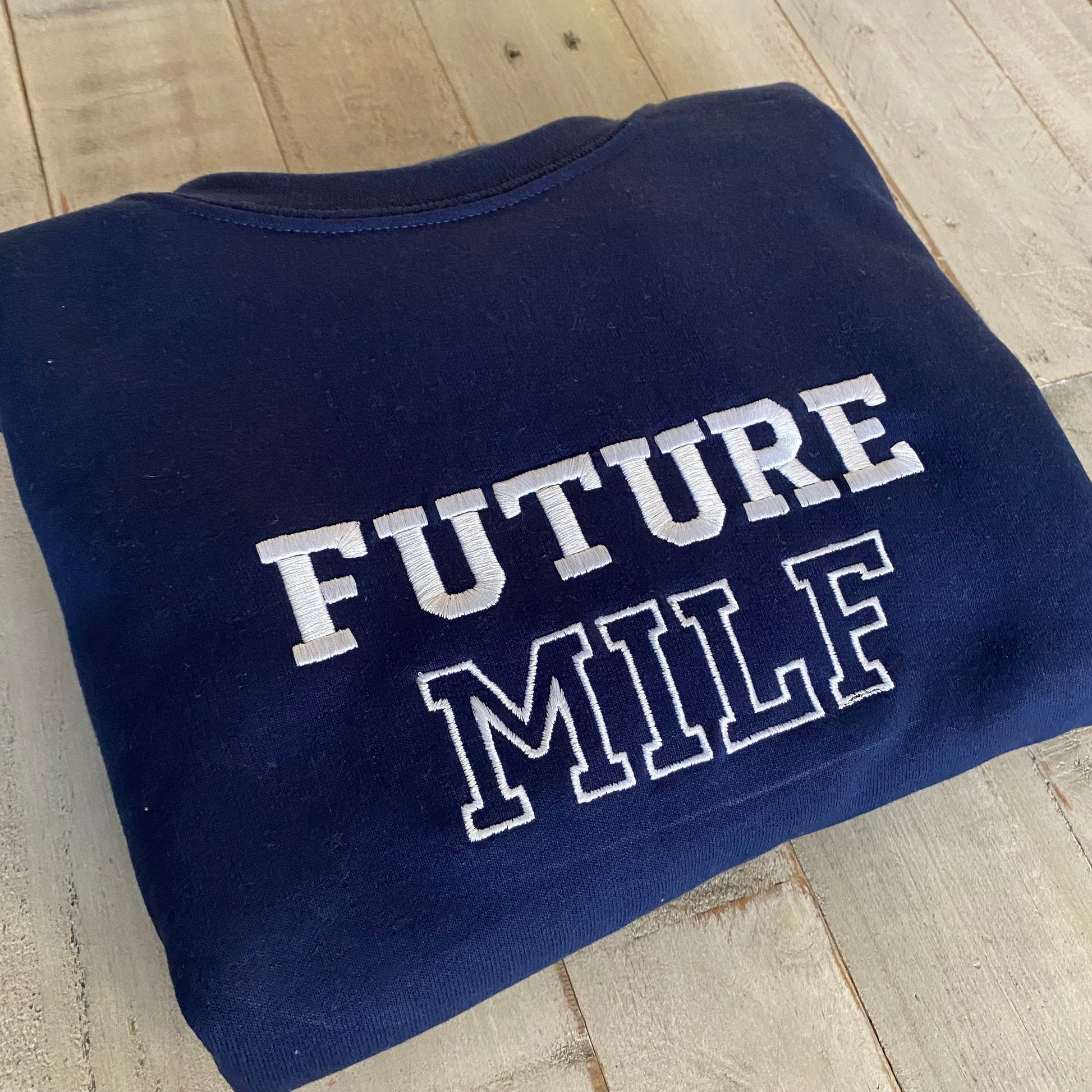 Future Milf Embroidered Crewneck- Milf Sweatshirt - Trendy Crewneck