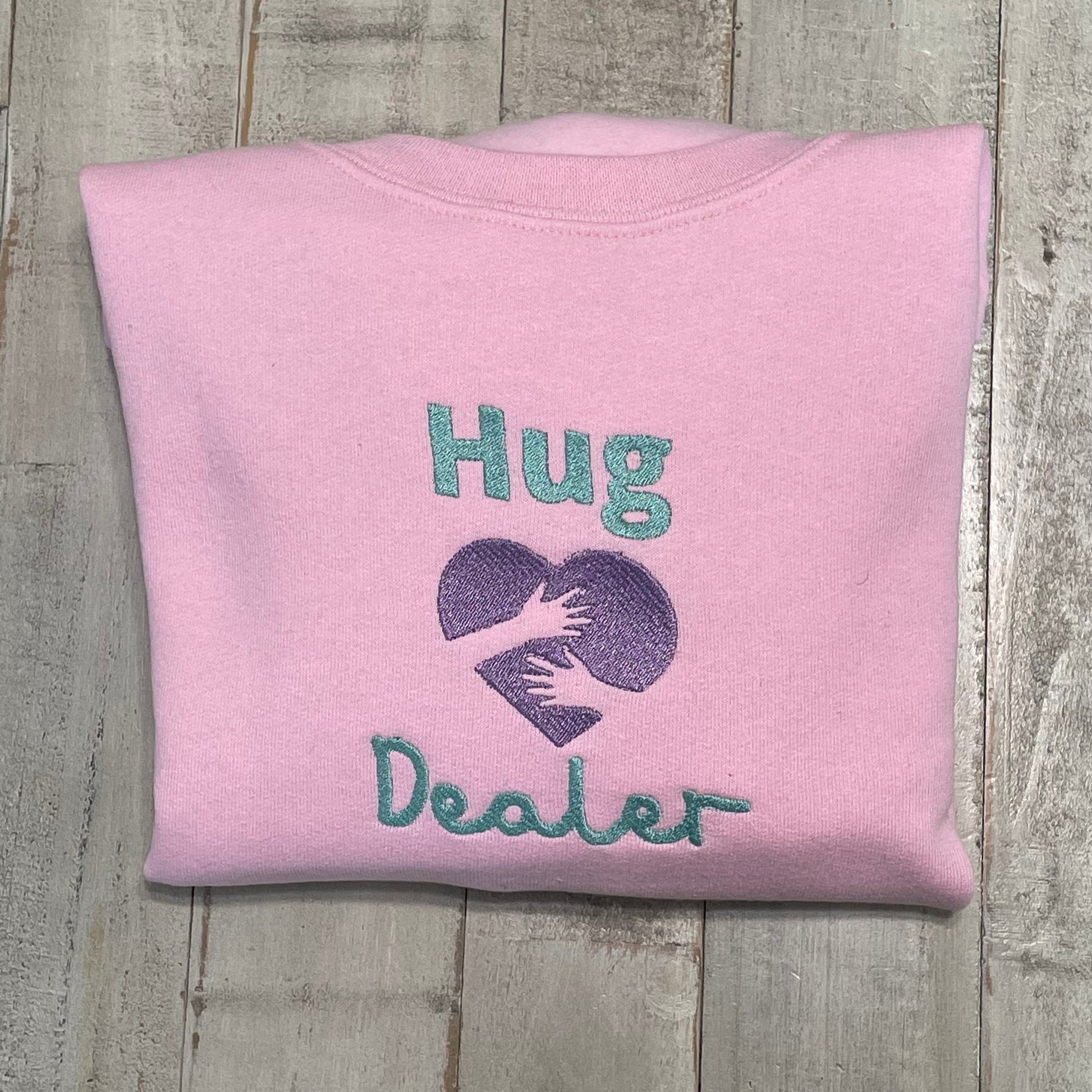 Hug Dealer Embroidered Sweatshirt- More Colors Available