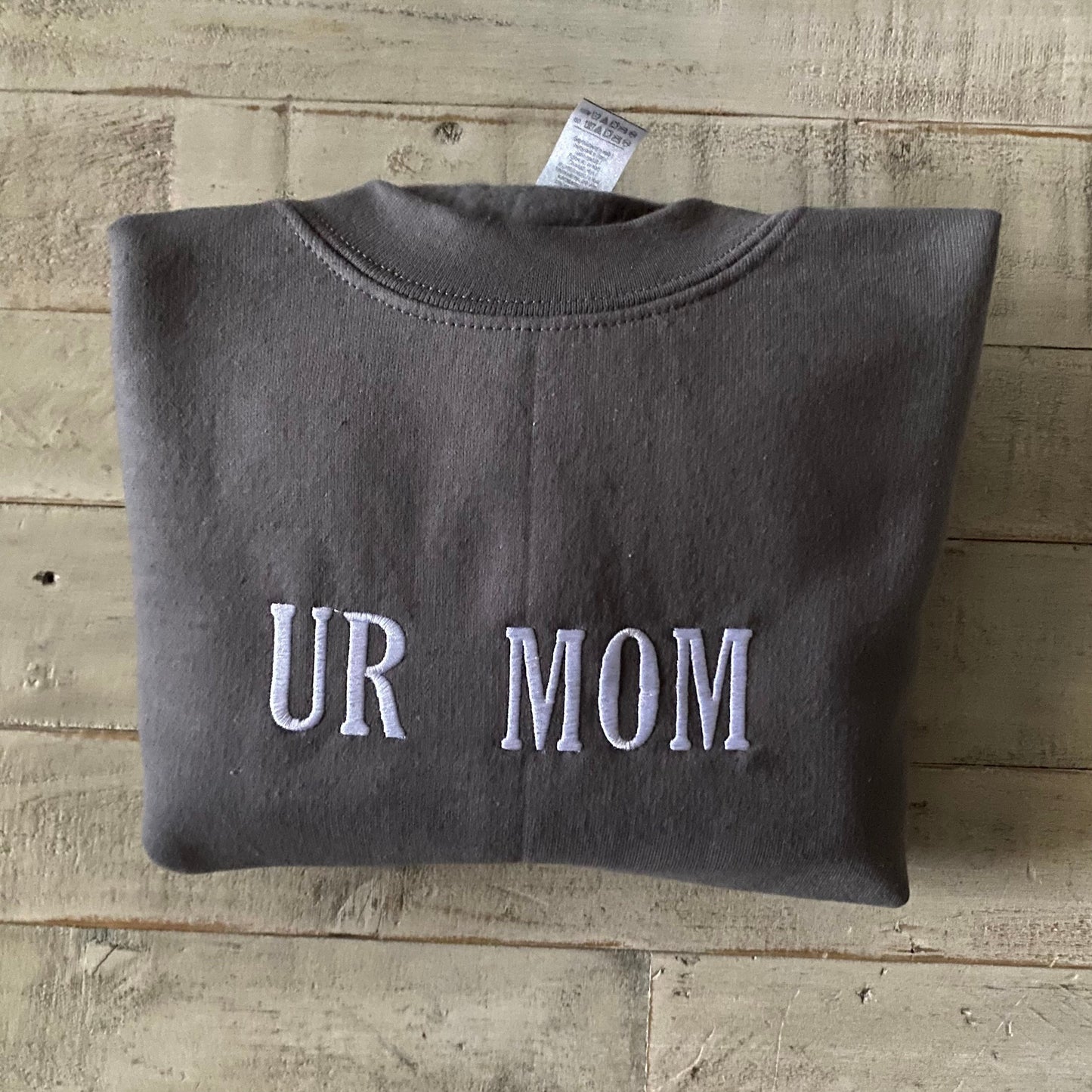UR Mom - Your Mom Embroidered Sweatshirt- Unisex Sweatshirt