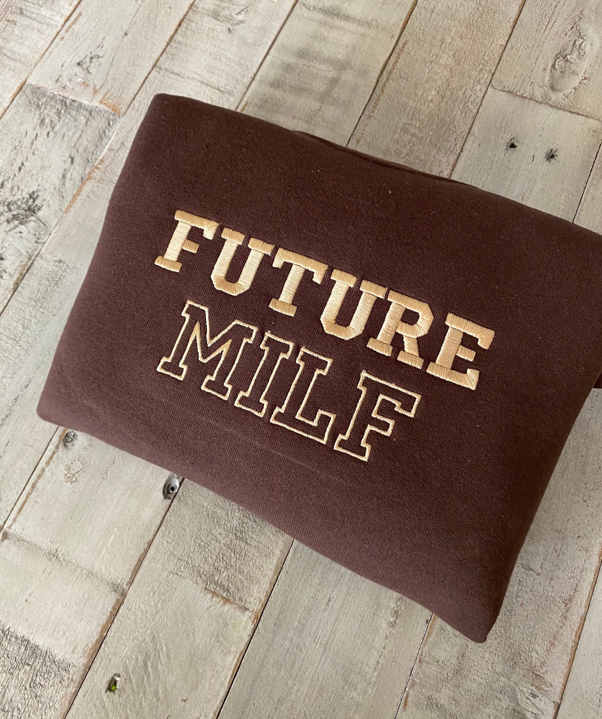 Future Milf Embroidered Crewneck- Milf Sweatshirt - Trendy Crewneck
