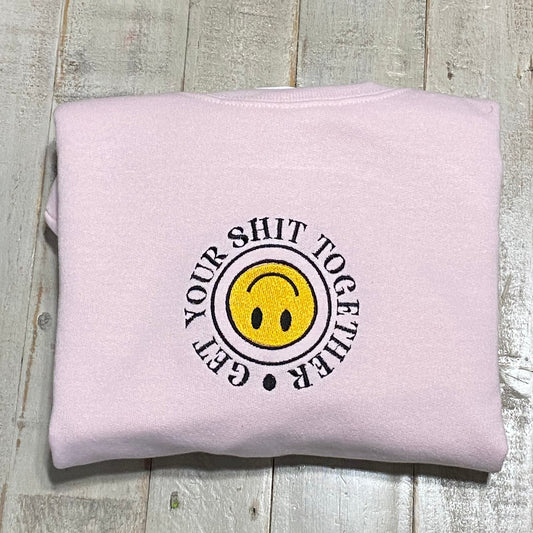 Get Your Shi Together Embroidered Sweatshirt Cute Vintage Sweatshirt - Trendy Crewneck
