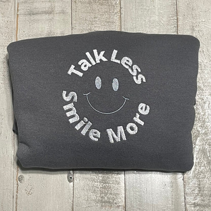 Happy Embroidered sweatshirt- Talk less, smile more sweatshirt- smile face sweatshirt- smiley melted face crewneck- Embroidered hoodie