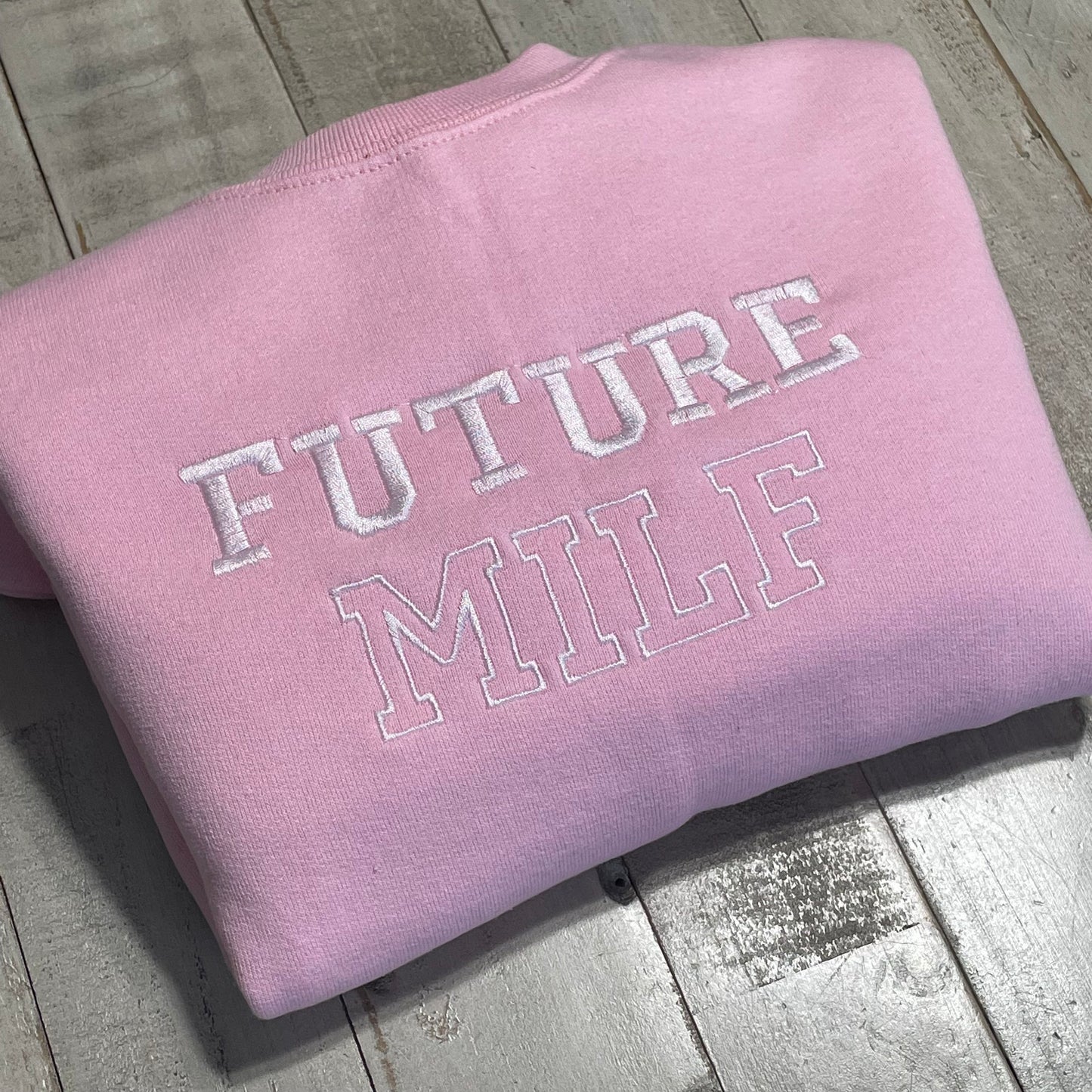 Future Milf Embroidered Crewneck- Milf Sweatshirt - Trendy Crewneck
