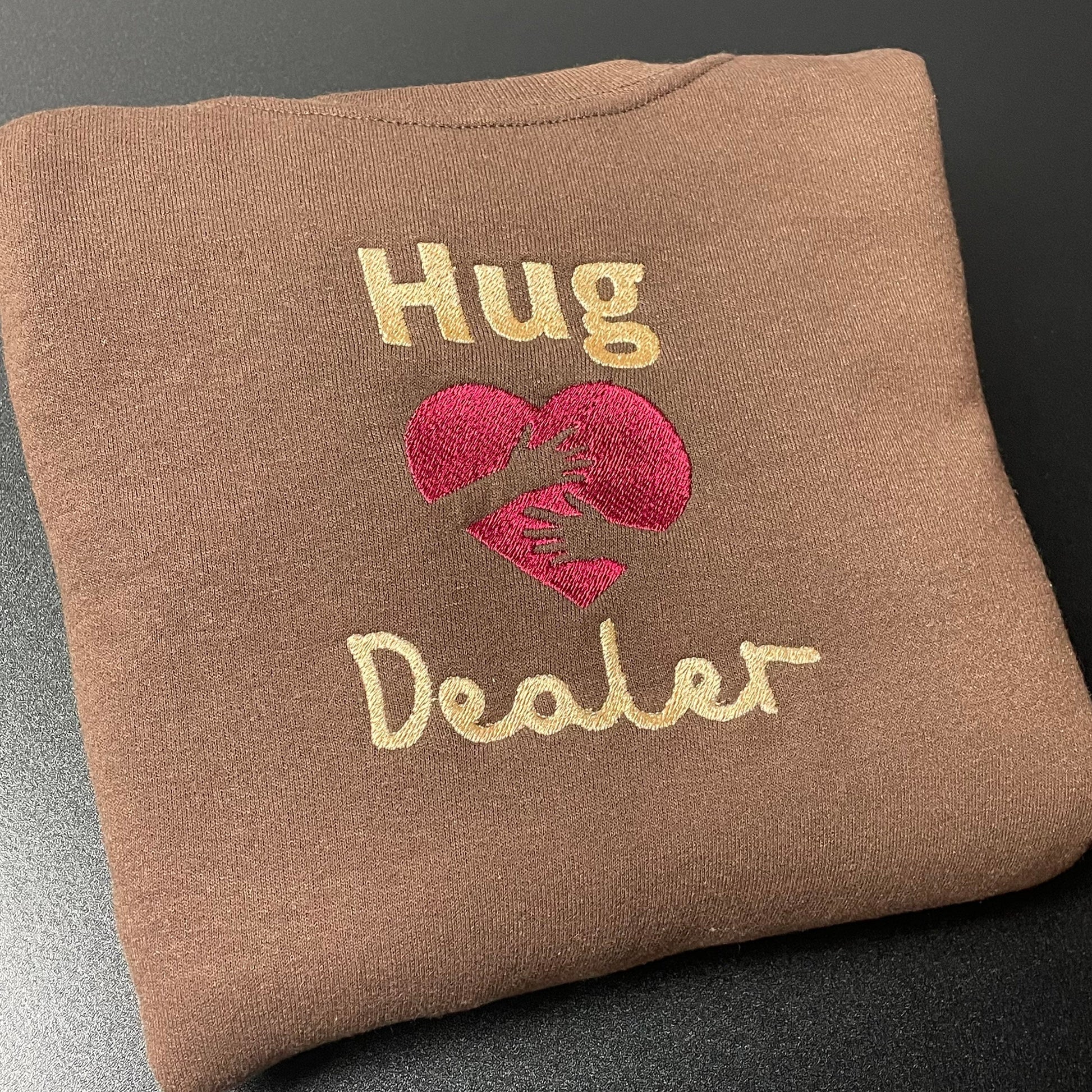 Hug Dealer Embroidered Sweatshirt- More Colors Available