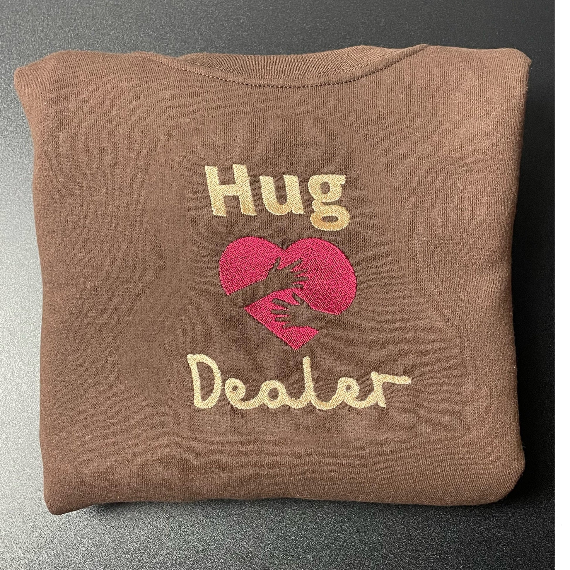 Hug Dealer Embroidered Sweatshirt- More Colors Available