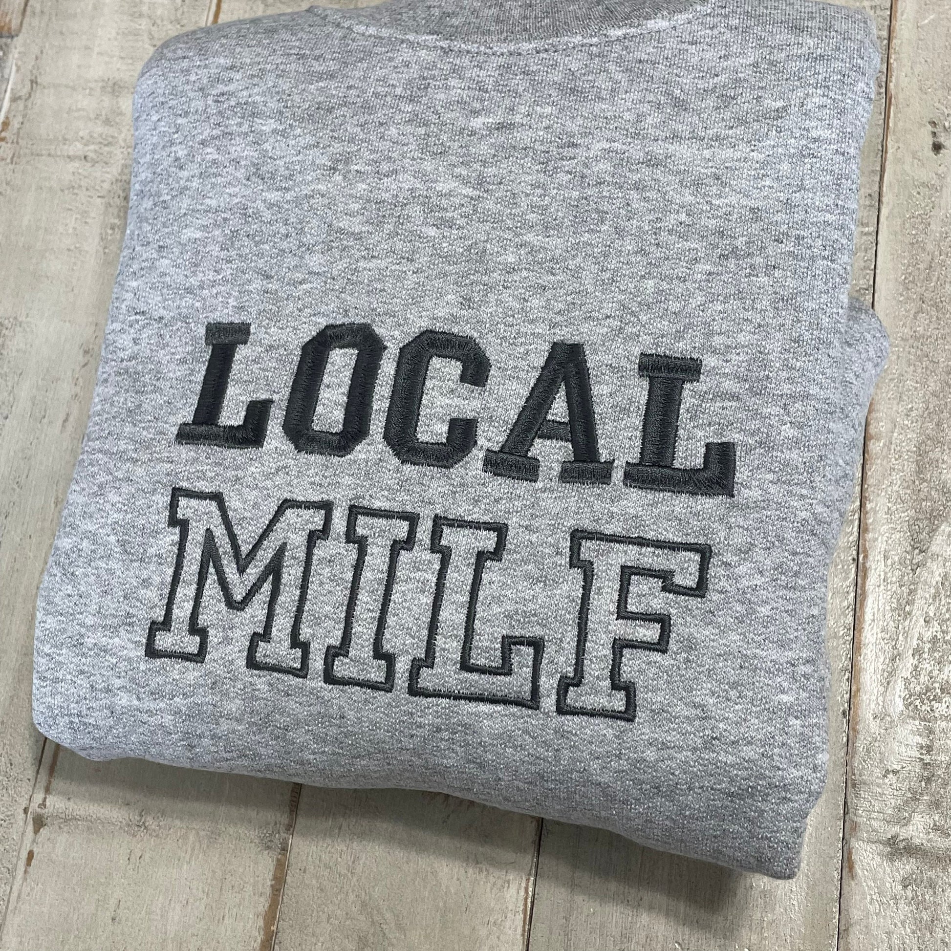 MILF Embroidered Sweatshirt - Funny Sassy Gift for Women - Bold Statement Pullover - Trendy Mom Gift