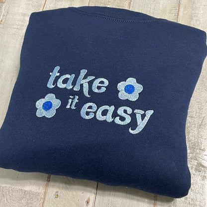 Take It Easy Embroidered Crewneck- Cute Sweatshirt - Trendy Crewneck