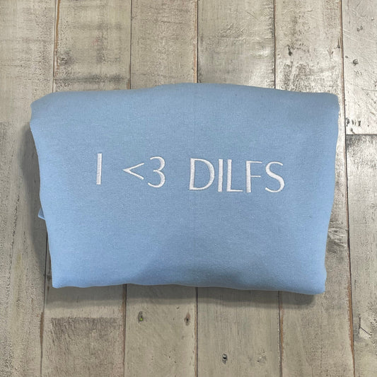 I Love Dilfs Embroidered Crewneck-embroidered Crewneck- Hot Dads