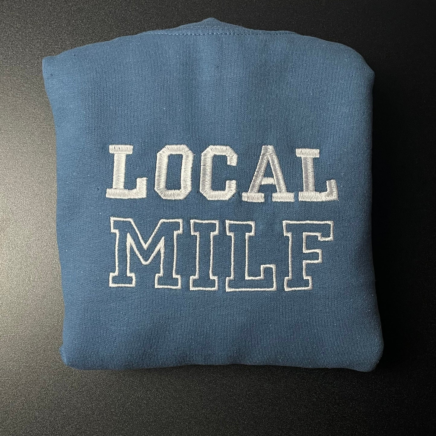 MILF Embroidered Sweatshirt - Funny Sassy Gift for Women - Bold Statement Pullover - Trendy Mom Gift