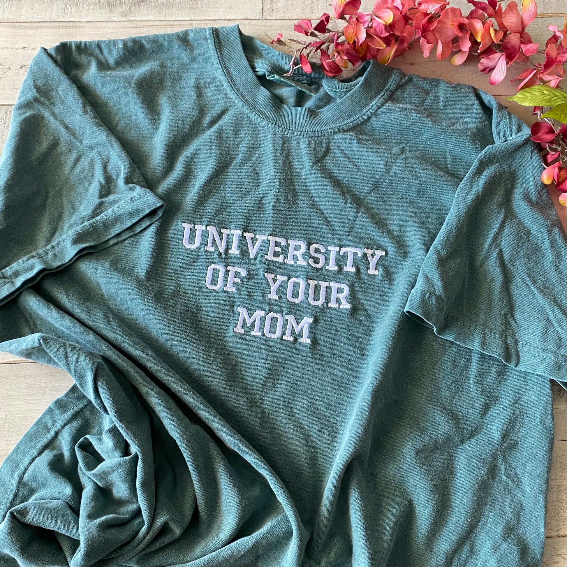 University of Your Mom Embroidered T Shirt- Unisex T-Shirt
