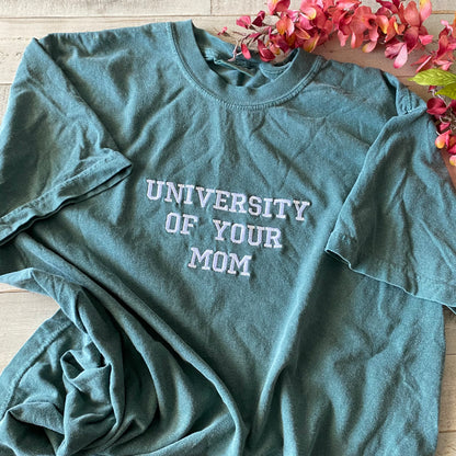 University of Your Mom Embroidered T Shirt- Unisex T-Shirt
