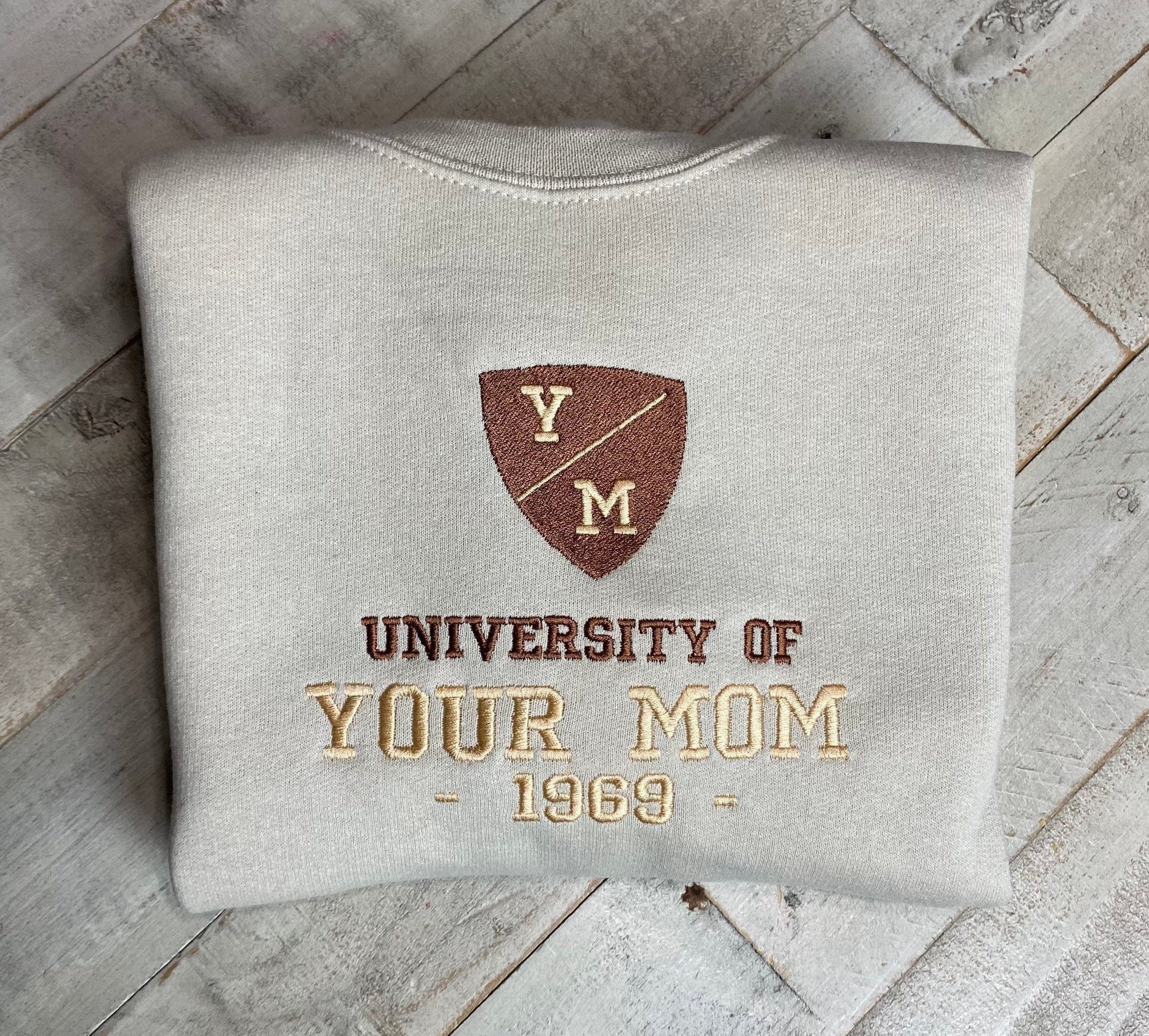 University of Your Mom Embroidered Sweatshirt- Unisex Sweatshirt - Funny Yo Mama -(1969)