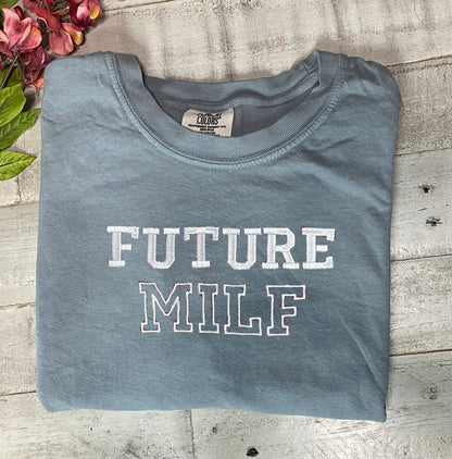 Future Milf Embroidered T-shirt - Milf Tee- Comfort Colors Embroidered shirt - Trendy Crewneck - Pregnancy Gift - Clothing For Hot Moms