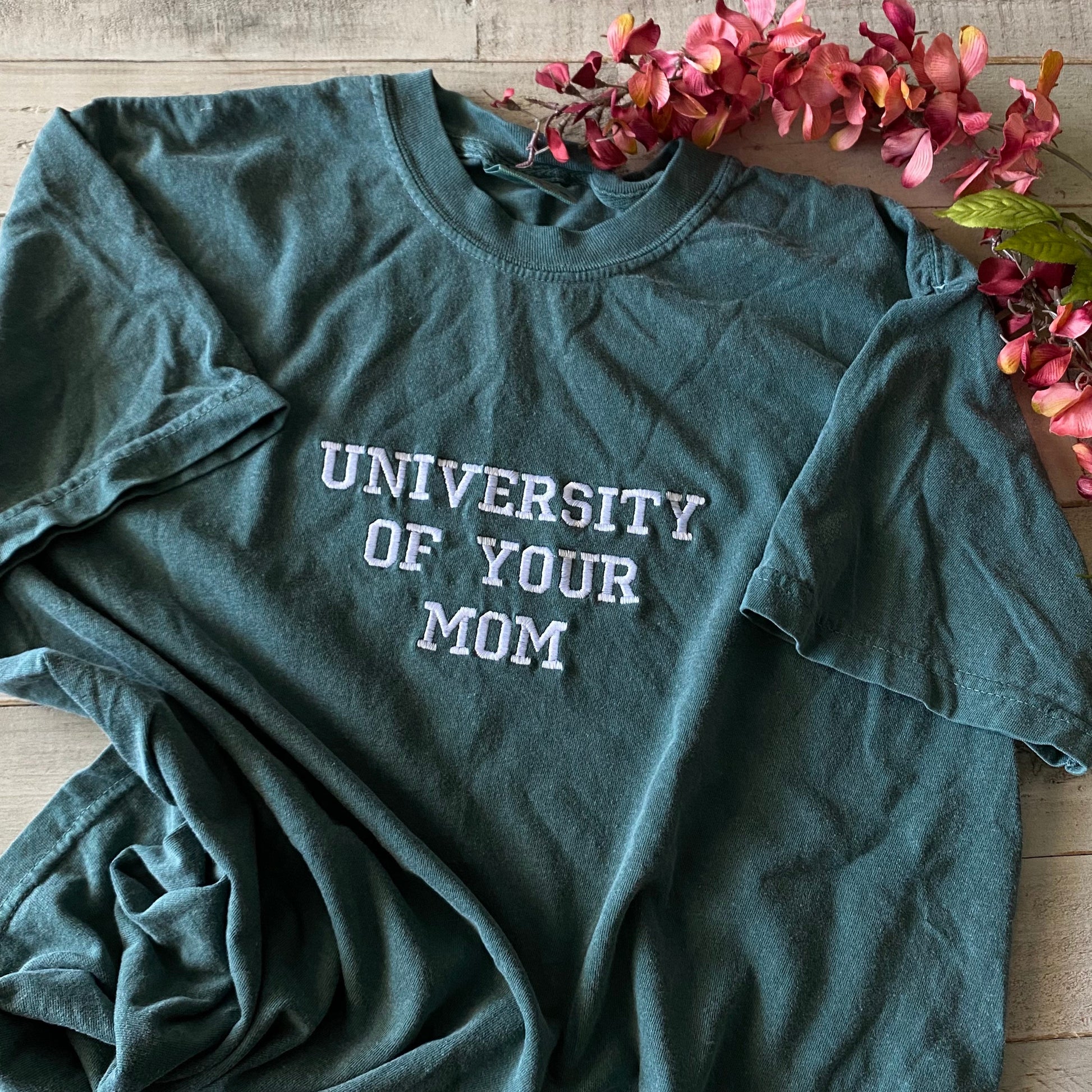 University of Your Mom Embroidered T Shirt- Unisex T-Shirt
