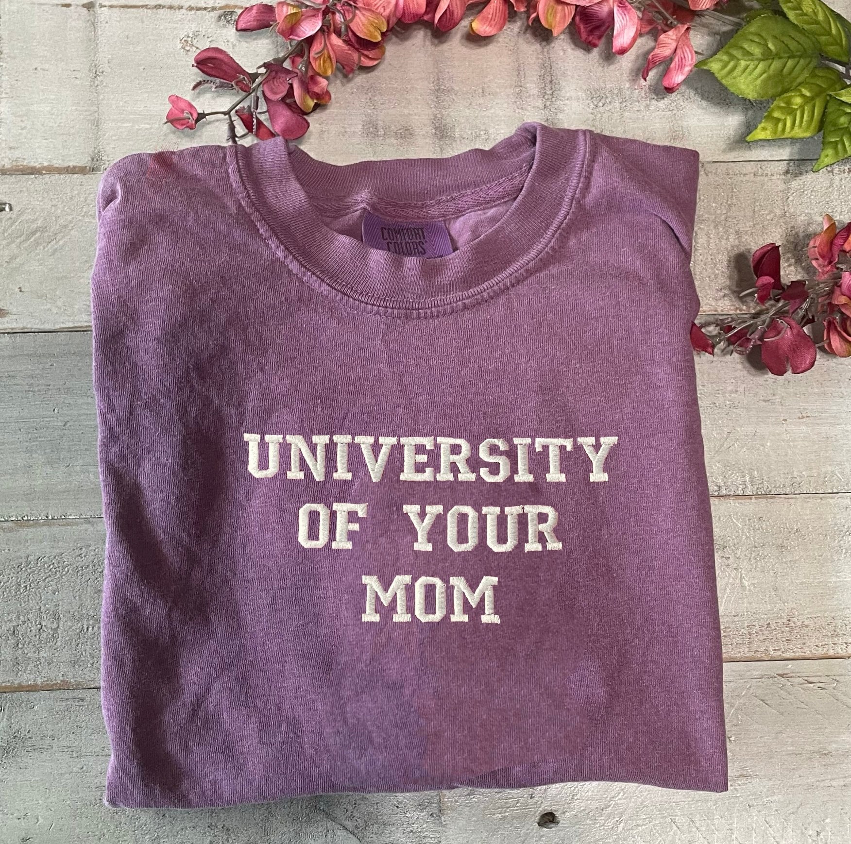 University of Your Mom Embroidered T Shirt- Unisex T-Shirt