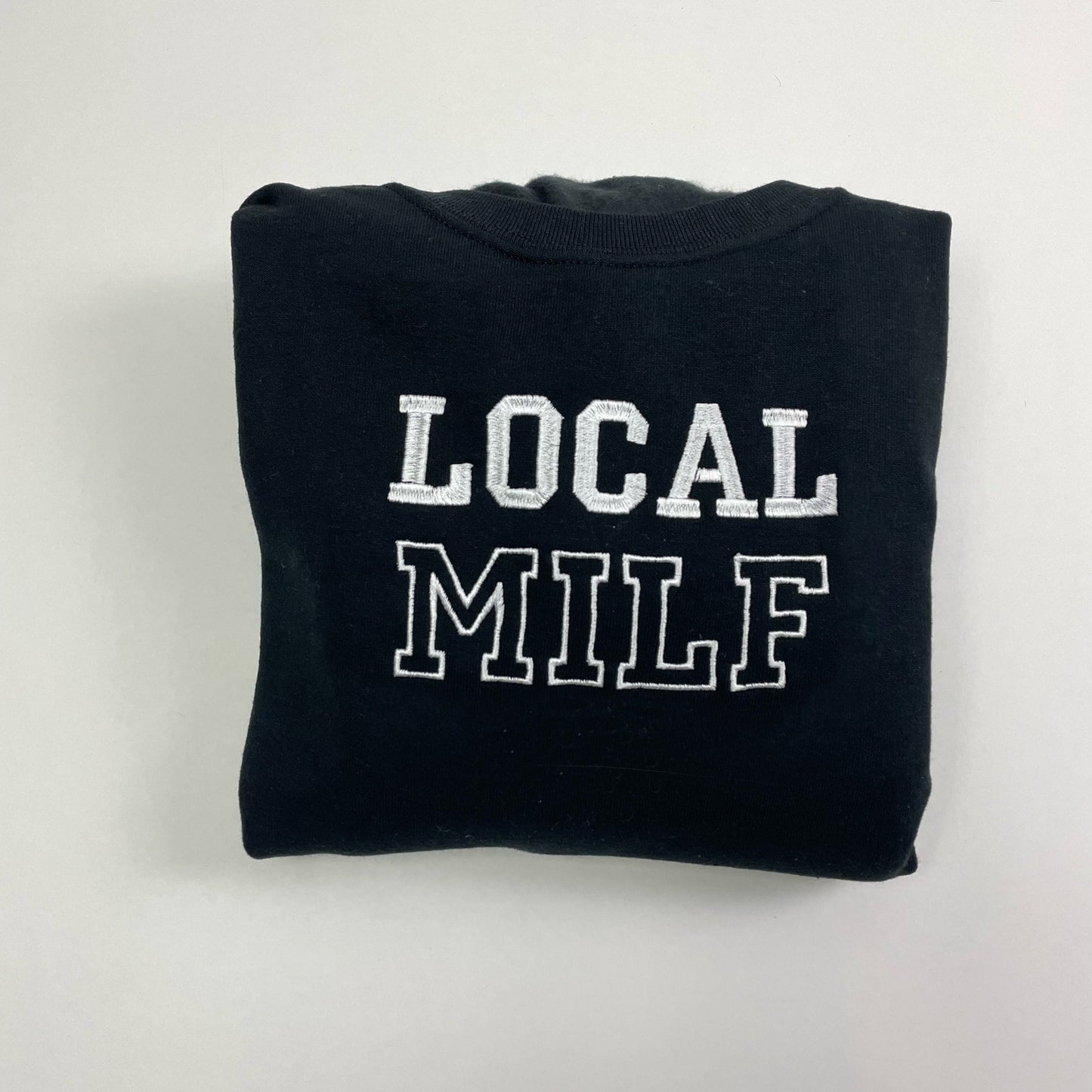 MILF Embroidered Sweatshirt - Funny Sassy Gift for Women - Bold Statement Pullover - Trendy Mom Gift