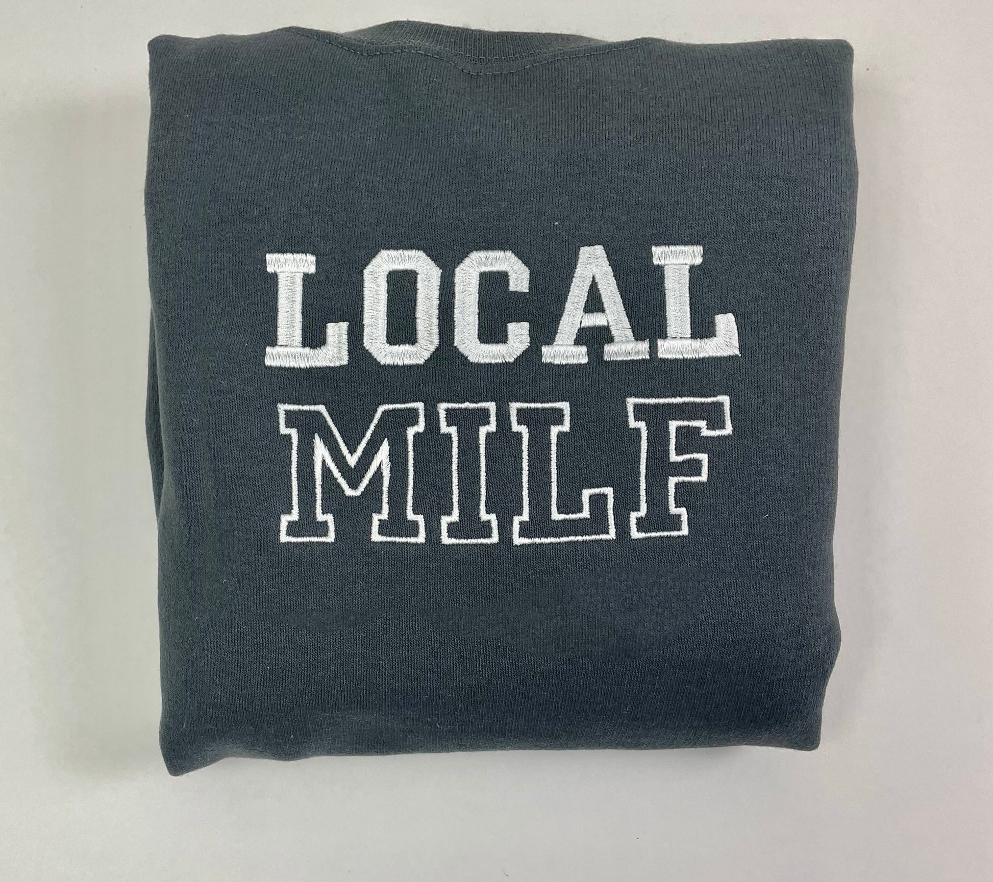 MILF Embroidered Sweatshirt - Funny Sassy Gift for Women - Bold Statement Pullover - Trendy Mom Gift