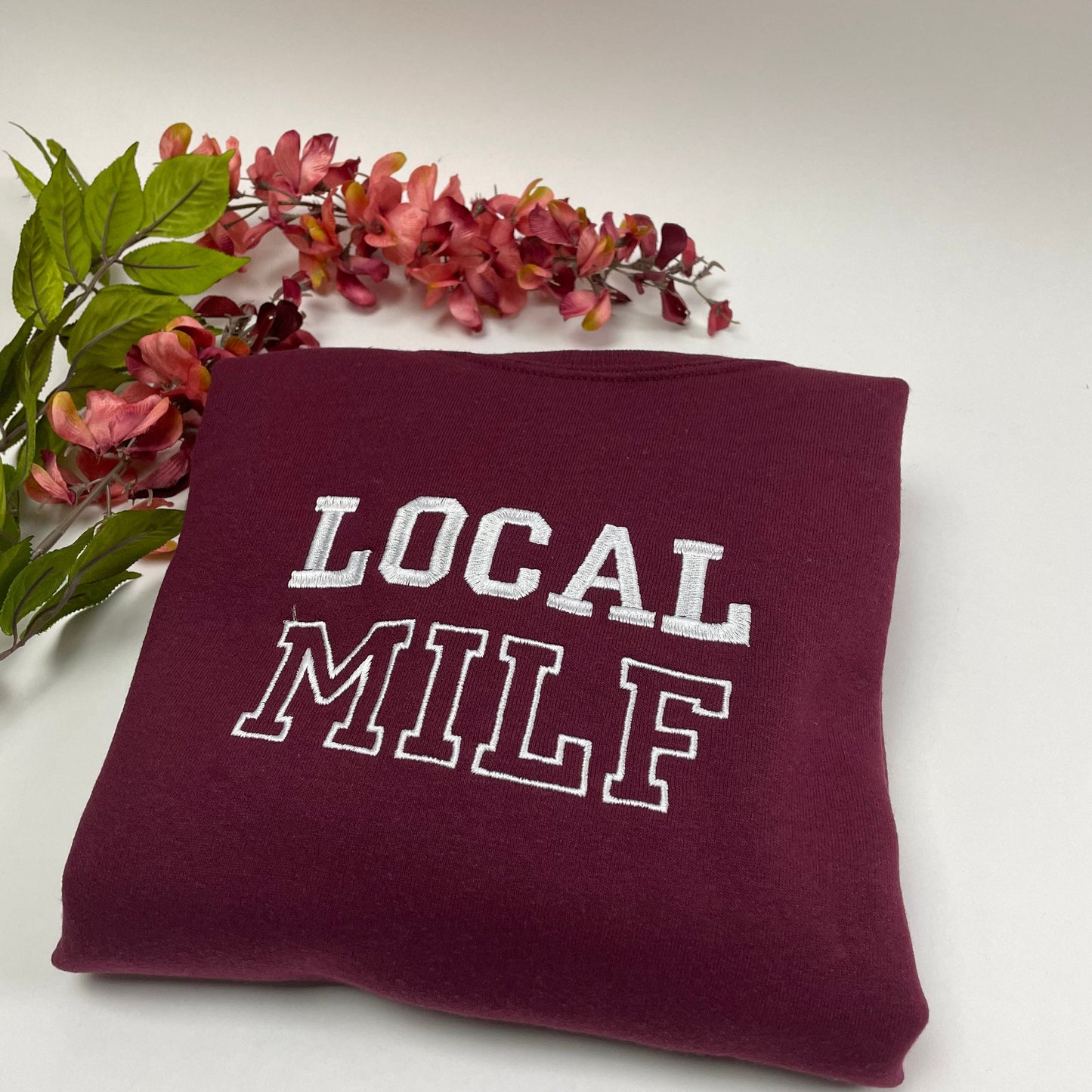 MILF Embroidered Sweatshirt - Funny Sassy Gift for Women - Bold Statement Pullover - Trendy Mom Gift