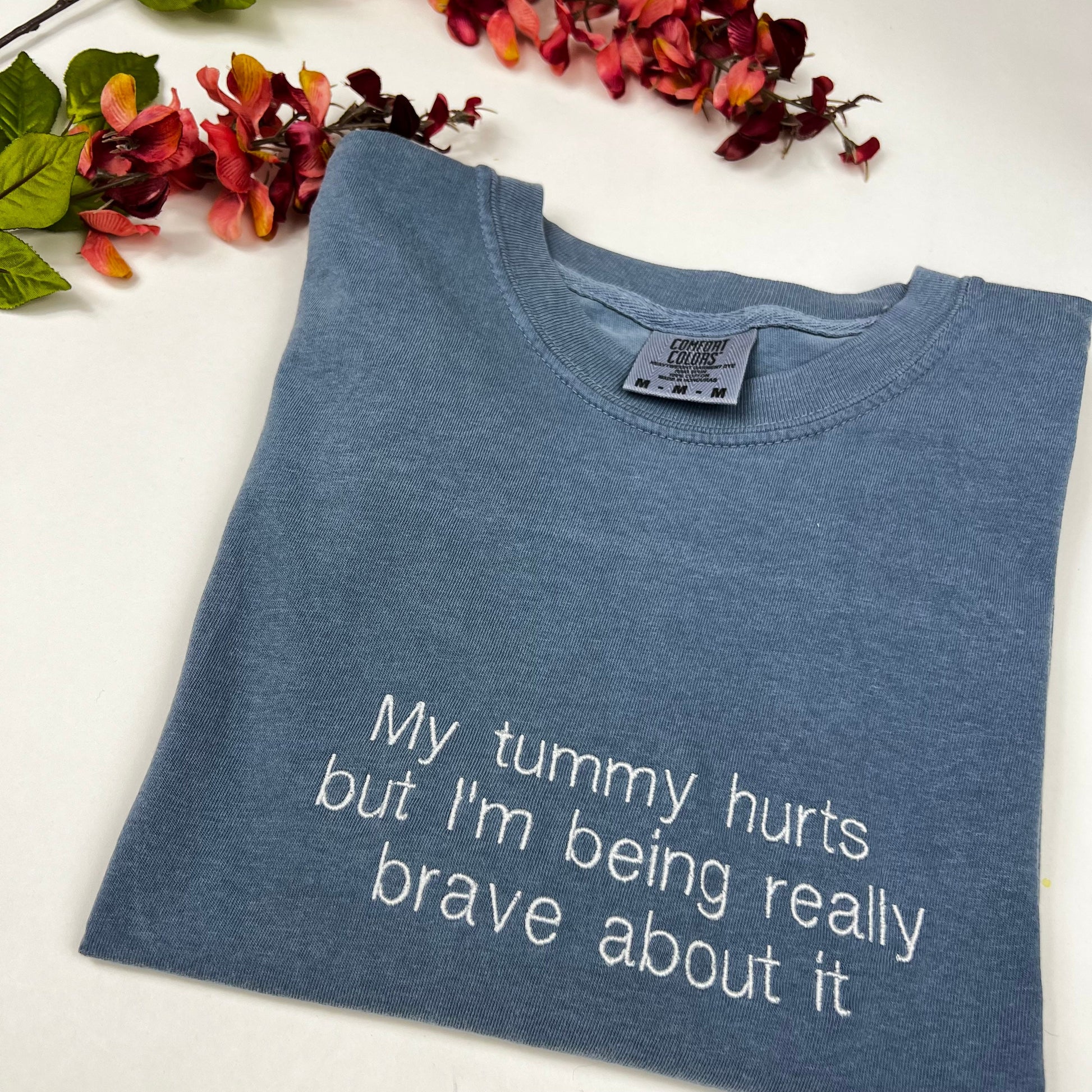 My Tummy Hurts Embroidered T-shirt - Funny Embroidered ComfortColors tee- Custom Embroidery Shirt