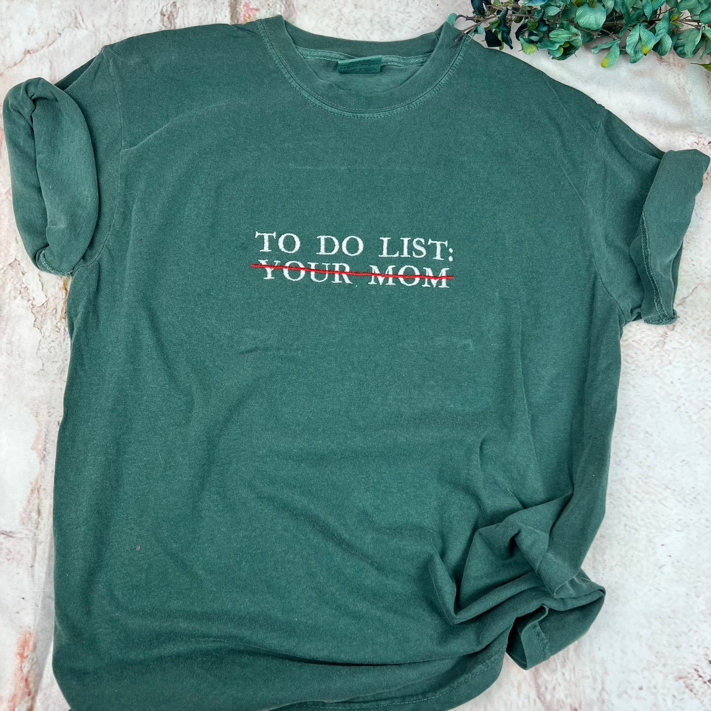 Comfort Colors® Embroidered To do list Funny T-shirt. To do list your mom Shirt. Comfort colors shirt (MOM)