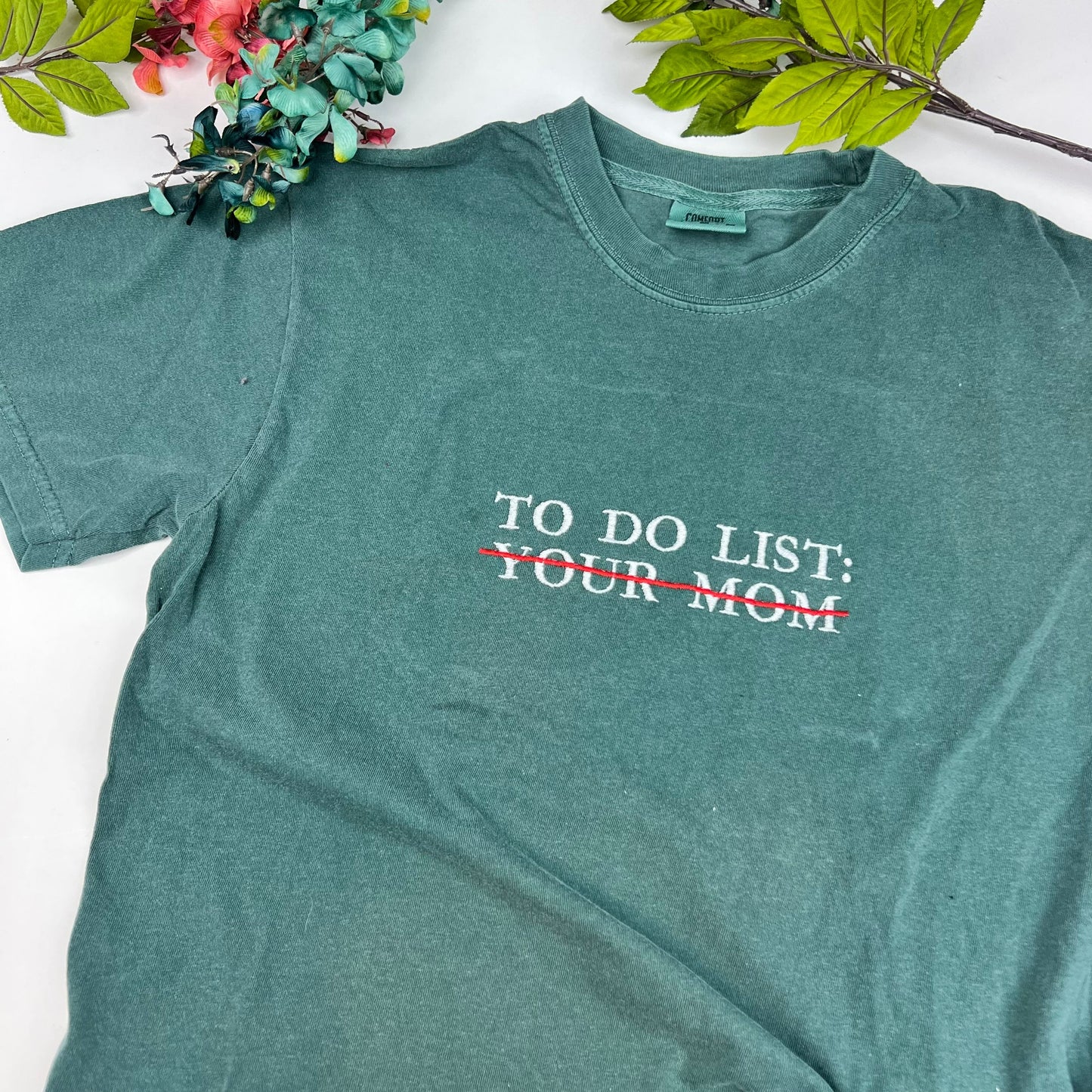 Comfort Colors® Embroidered To do list Funny T-shirt. To do list your mom Shirt. Comfort colors shirt (MOM)