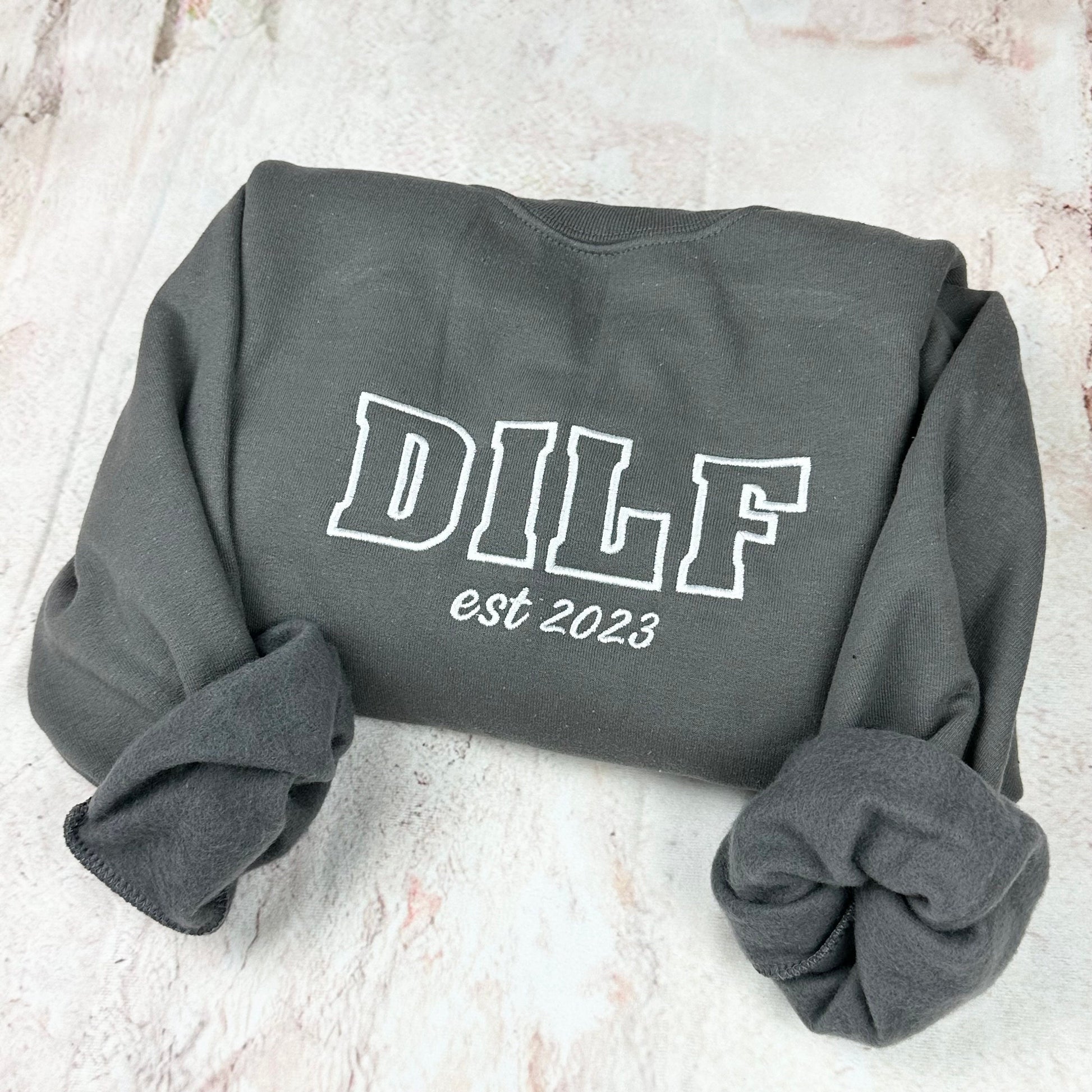Custom DILF Embroidered Crewneck-embroidered Crewneck- Hot Dads (Custom EST Date) Fathers Day Gift Idea