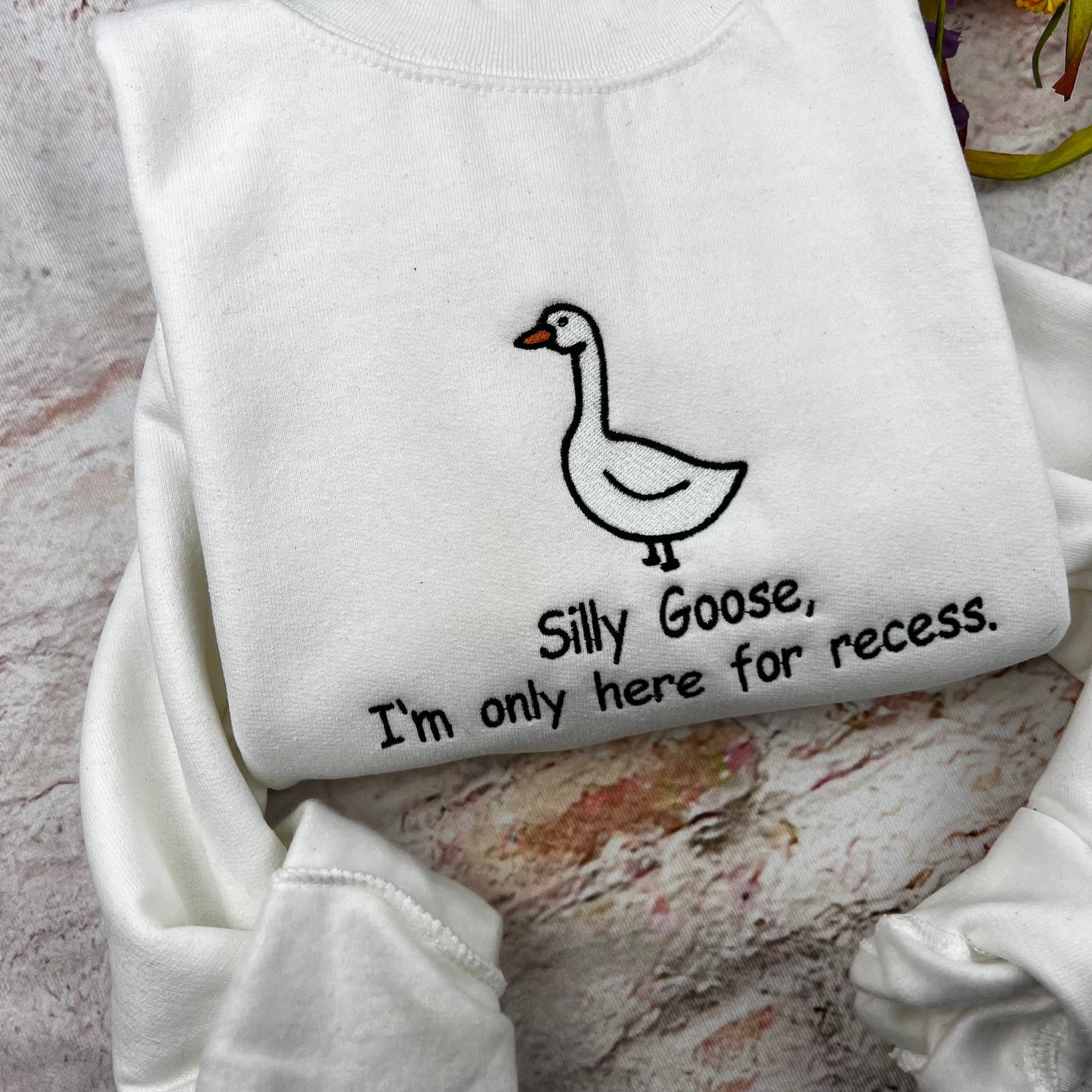 Embroidered Silly Goose Sweatshirt/ I Am here Onky for Recese/ Silly Goose Embroidered crewneck \ Funny T-shirt Unisex/ School funny shirt