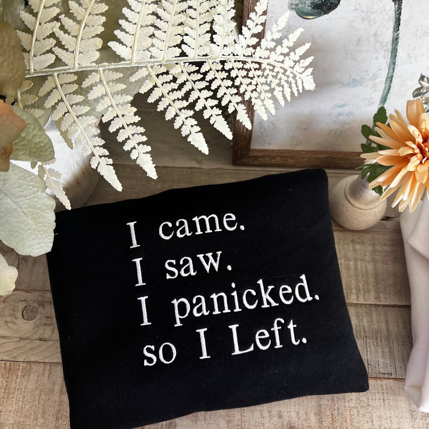 I Came I Saw I Panicked So I Left Embroidered Sweatshirt – Funny Introvert Gift, Anxious Girl Hoodie, Mental Health Humor Pullover