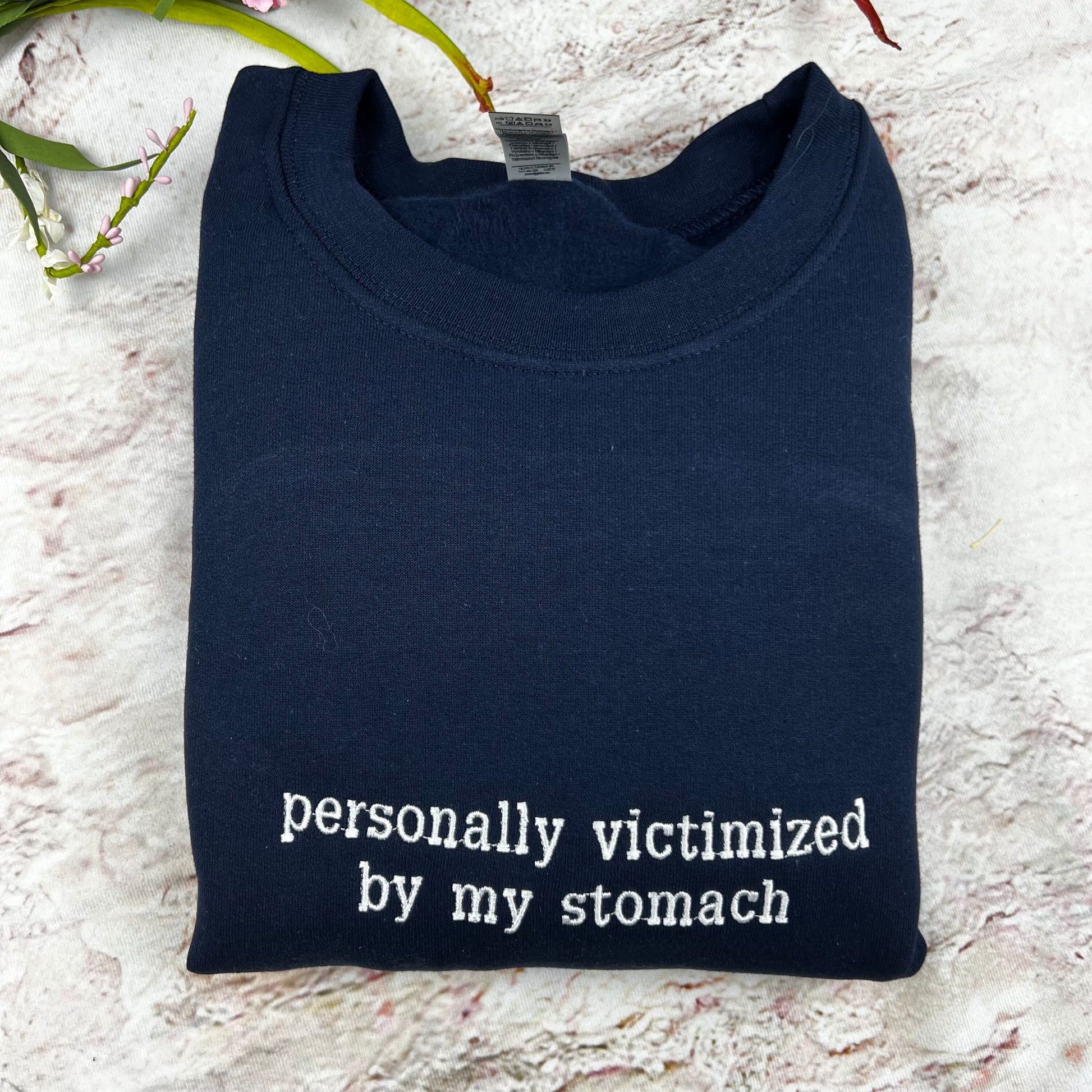 Personally Victimized by my Stomach Embroidered Sweatshirt