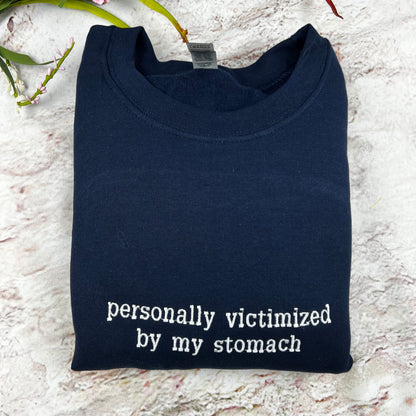 Personally Victimized by my Stomach Embroidered Sweatshirt