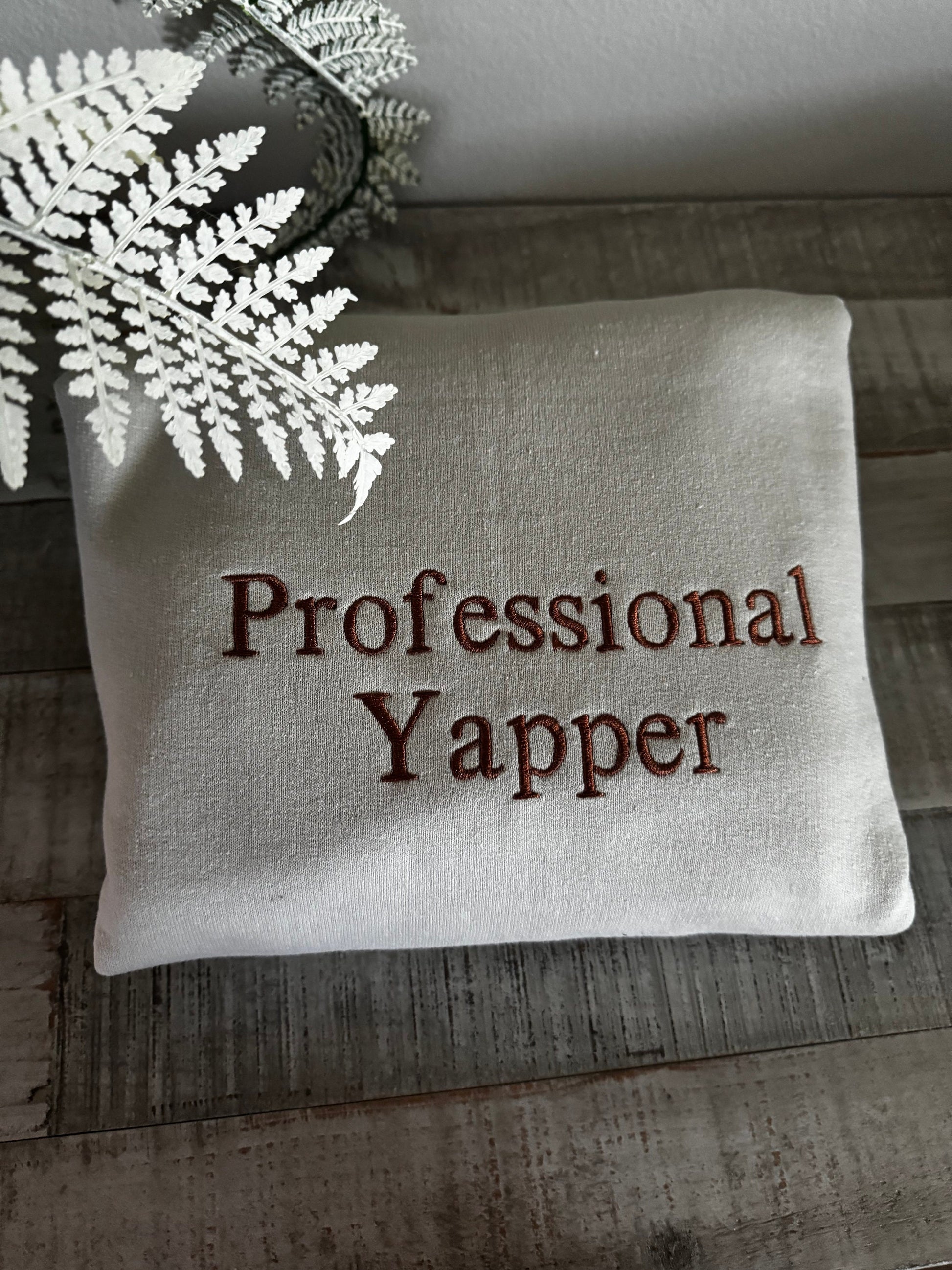 Funny 'Professional Yapper' Sweatshirt – Embroidered Crewneck – Cute & Sassy Gift Idea