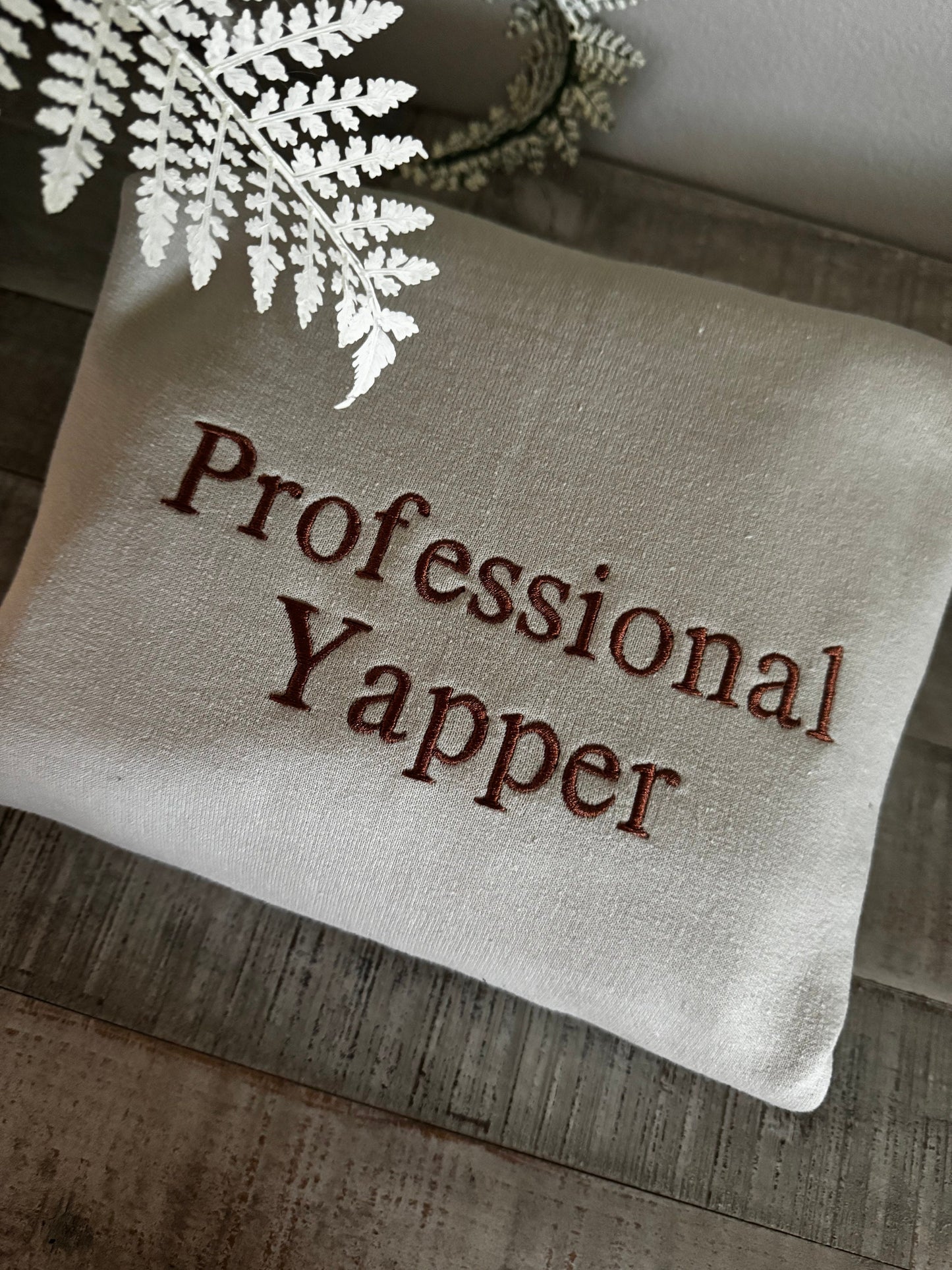 Funny 'Professional Yapper' Sweatshirt – Embroidered Crewneck – Cute & Sassy Gift Idea