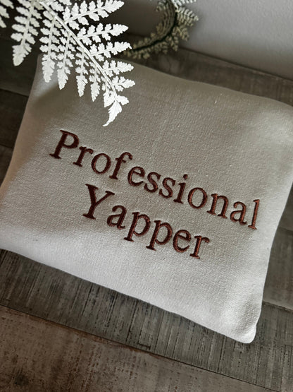 Funny 'Professional Yapper' Sweatshirt – Embroidered Crewneck – Cute & Sassy Gift Idea