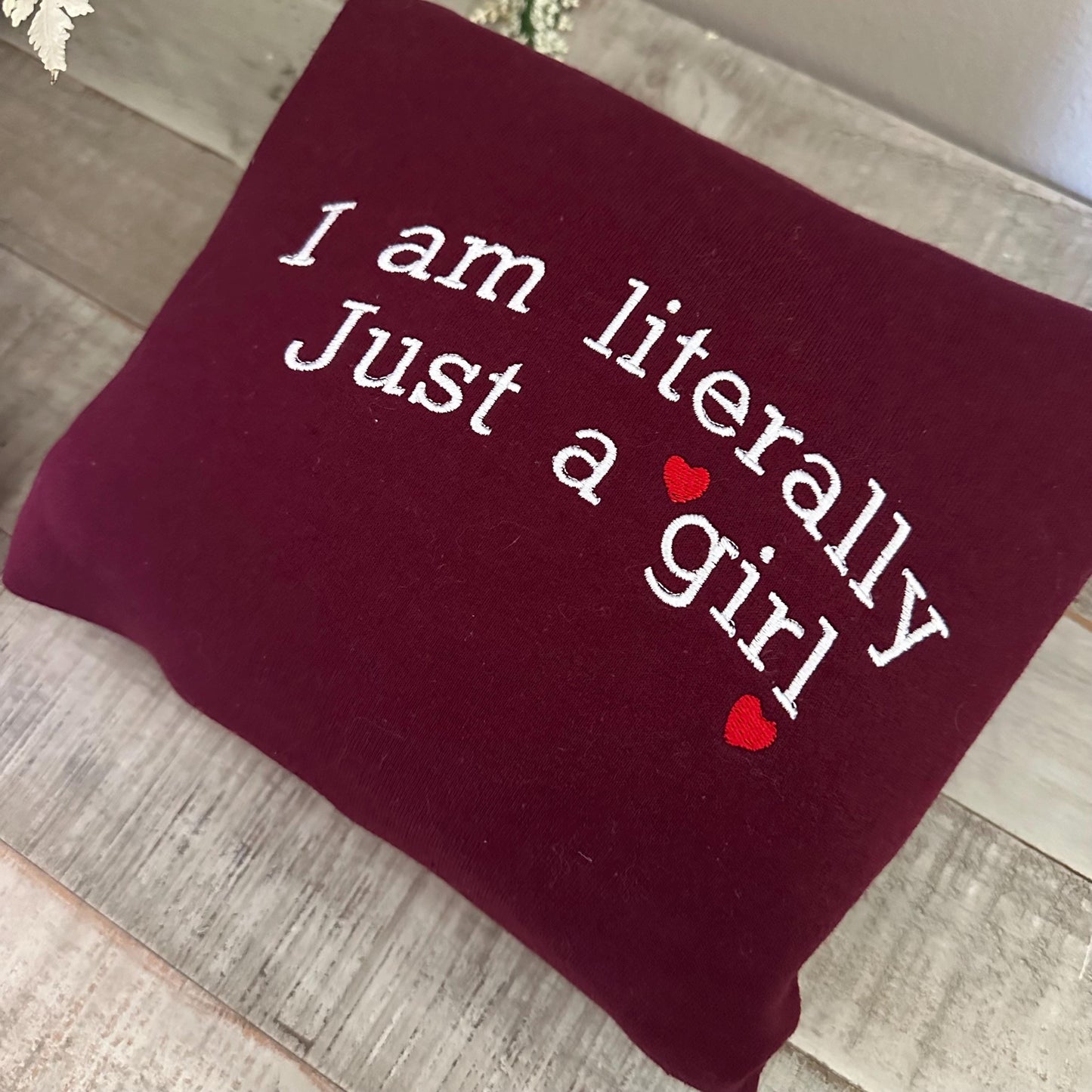 I’m Literally Just a Girl Embroidered Sweatshirt – Funny Y2K Meme Crewneck, Cozy Gift for Her