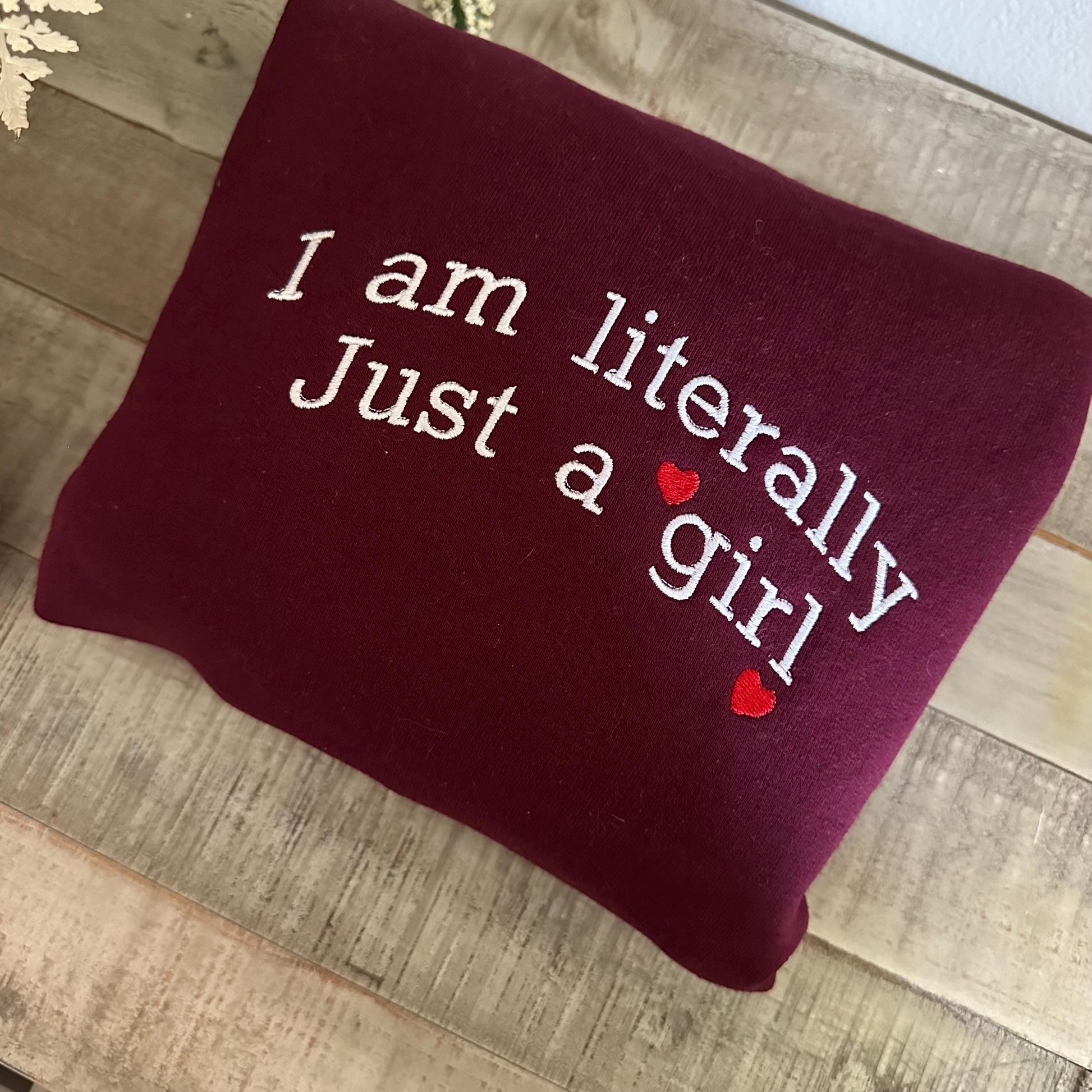 I’m Literally Just a Girl Embroidered Sweatshirt – Funny Y2K Meme Crewneck, Cozy Gift for Her