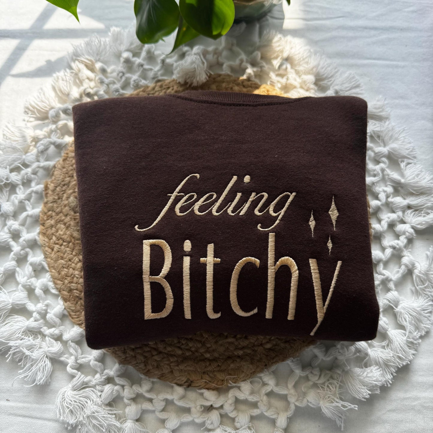 Feeling Bitchy Embroidered Sweatshirt - Funny Sweatshirt