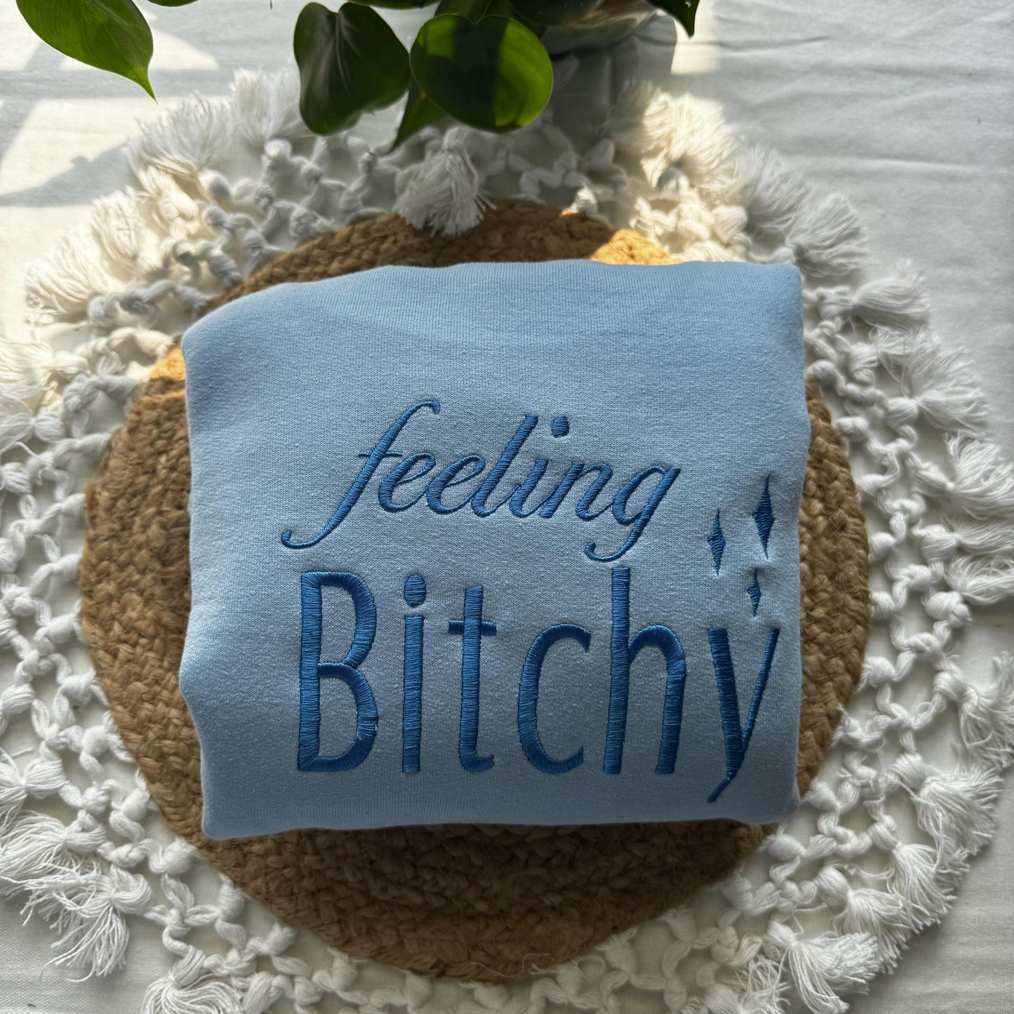 Feeling Bitchy Embroidered Sweatshirt - Funny Sweatshirt