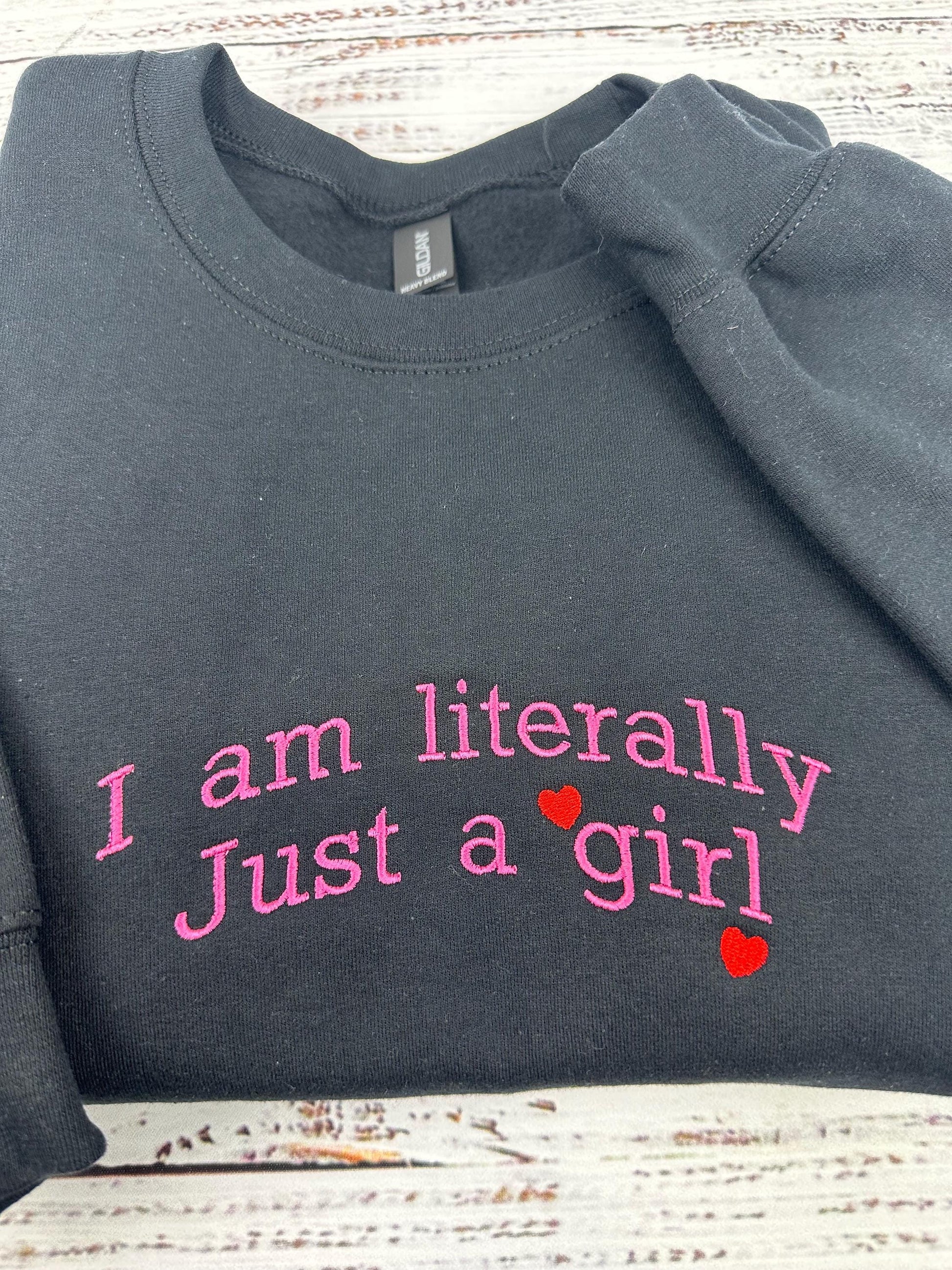 I’m Literally Just a Girl Embroidered Sweatshirt – Funny Y2K Meme Crewneck, Cozy Gift for Her