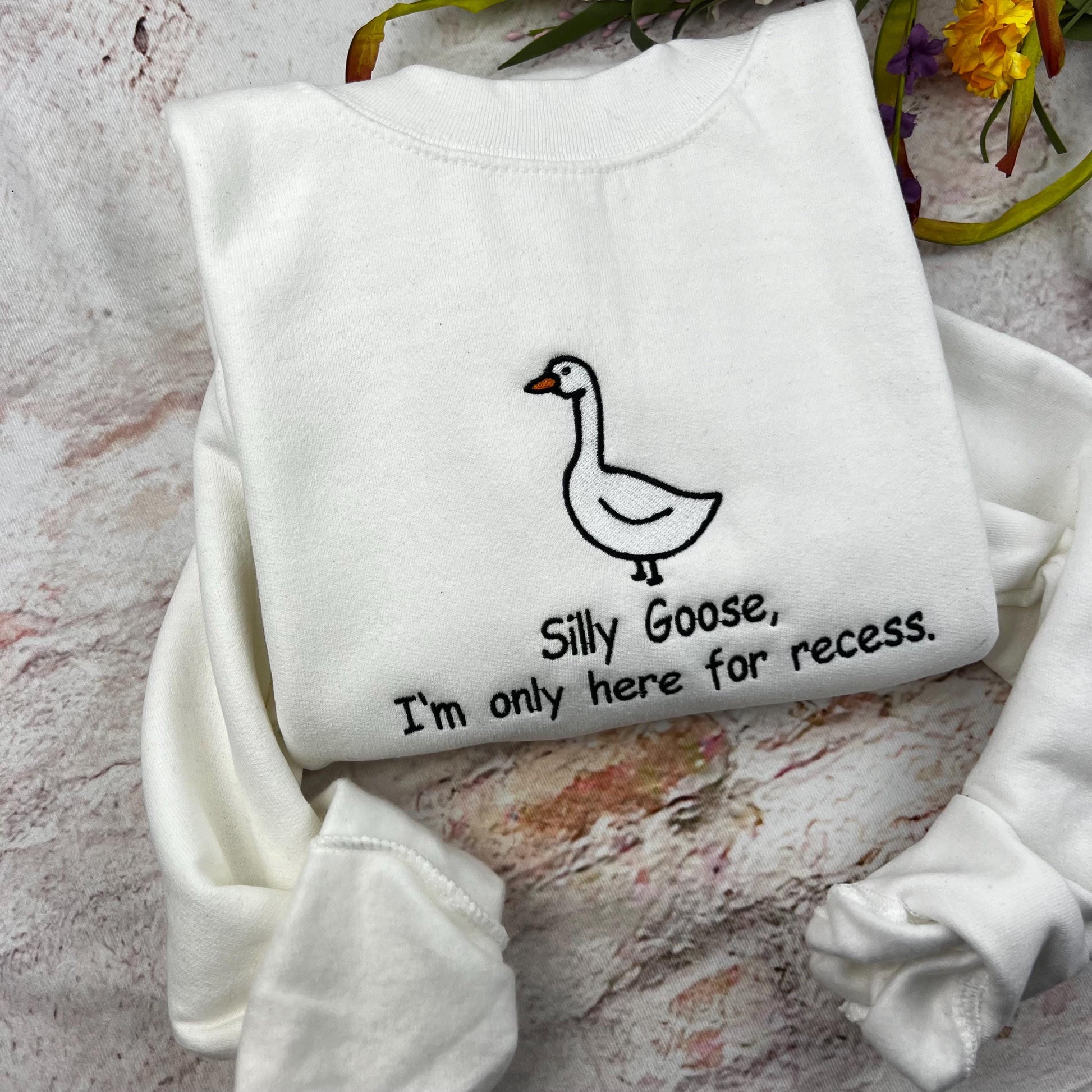 Embroidered Silly Goose Sweatshirt/ I Am here Onky for Recese/ Silly Goose Embroidered crewneck \ Funny T-shirt Unisex/ School funny shirt