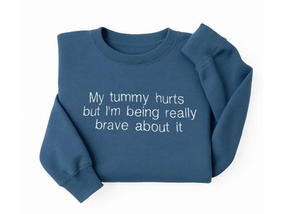 Embroidered My Tummy Hurts Sweatshirt - Funny Embroidered Crewneck - Custom Pullover Crewneck