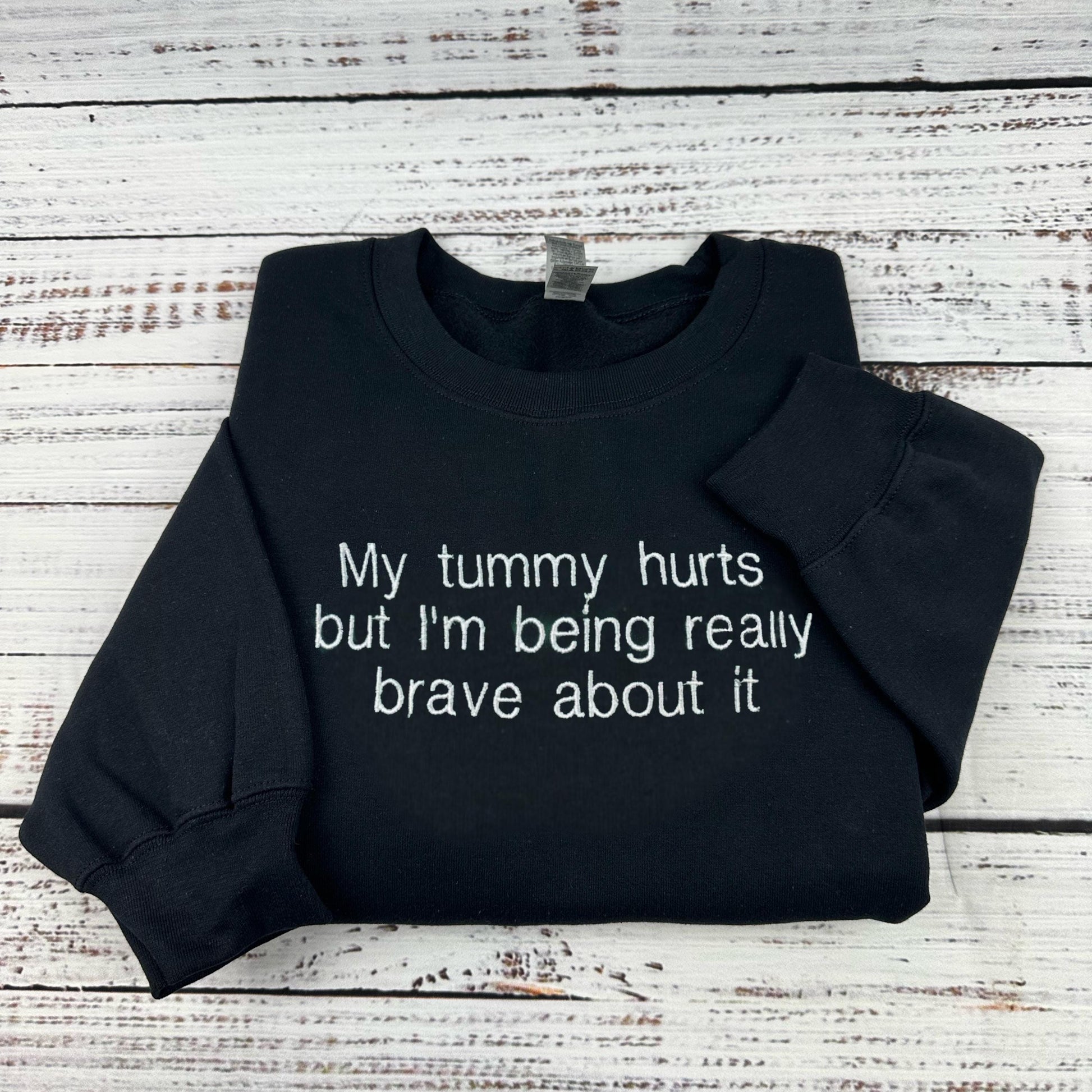 Embroidered My Tummy Hurts Sweatshirt - Funny Embroidered Crewneck - Custom Pullover Crewneck