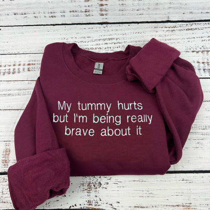 Embroidered My Tummy Hurts Sweatshirt - Funny Embroidered Crewneck - Custom Pullover Crewneck
